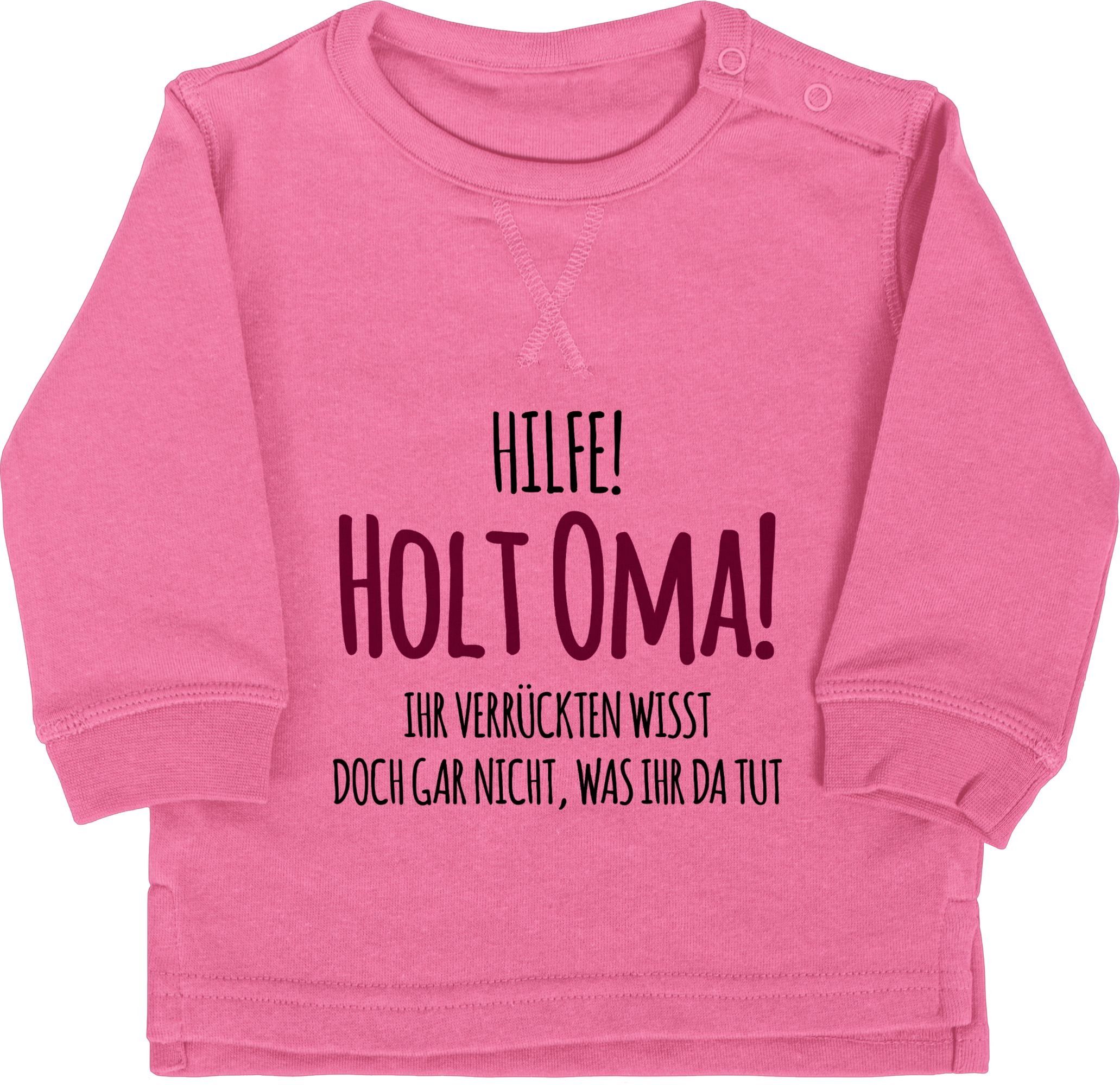 Shirtracer Sweatshirt Hilfe Holt Oma - Geschenk Geburt Omi Sprüche Baby