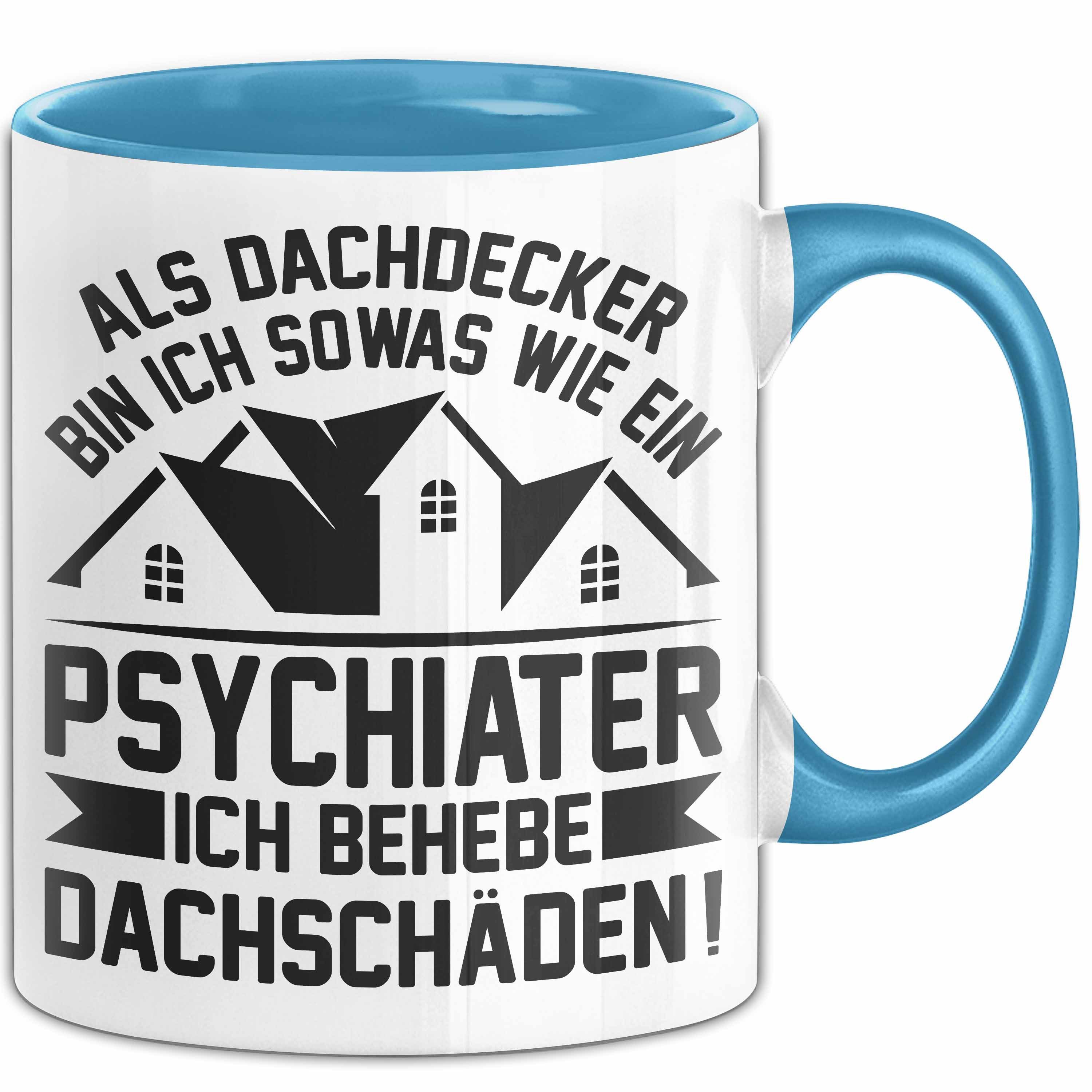 Tasse Dachdecker Tasse Geschenk Lustiger Spruch Als Dachdecker Bin Ich Sowas