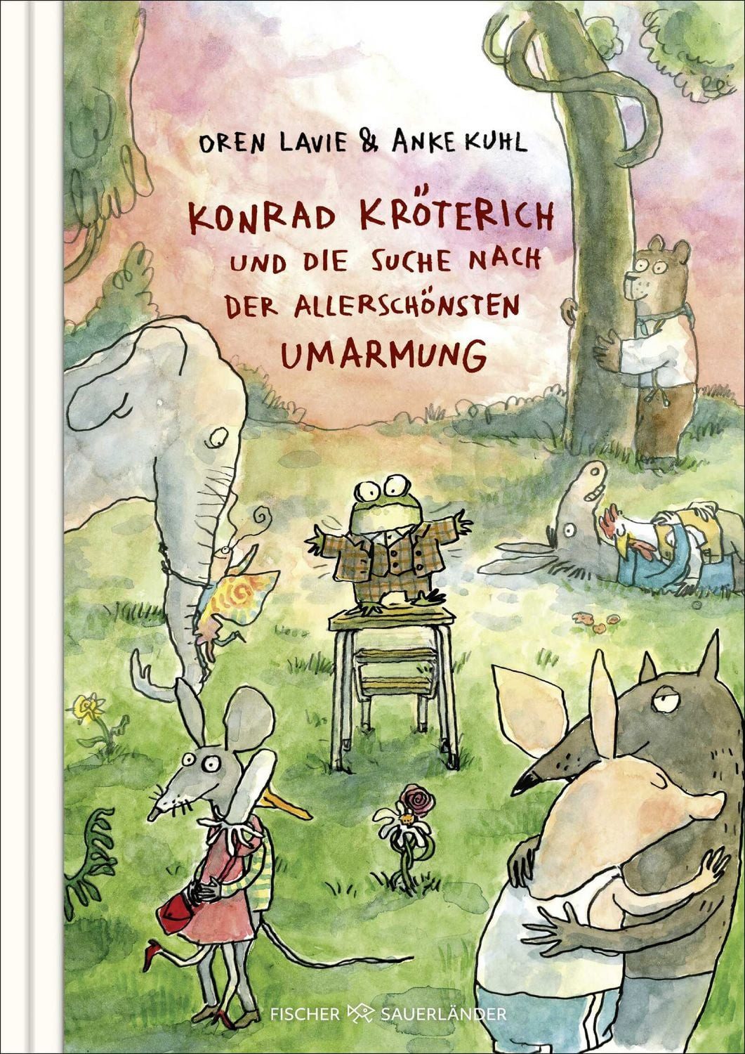 Konrad Kröterich und die Suche nach der allerschönsten Umarmung / Oren Lavie