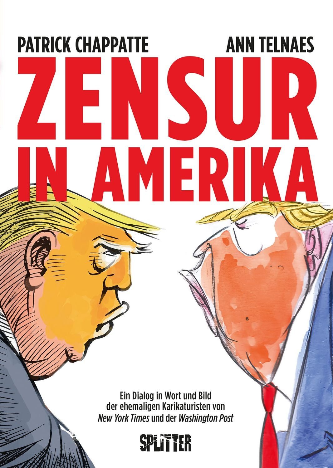 Zensur in Amerika / Patrick Chappatte, Ann Telnaes, Ein Dialog in Wort und Bild zwischen den Ex-Karikaturisten der New York Times und der Washington Post