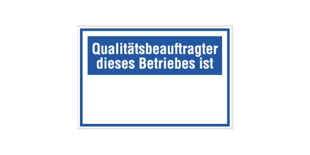 König Werbeanlagen Hinweisschild Qualitätsbeauftragter dieses Betriebes ist, Textschild