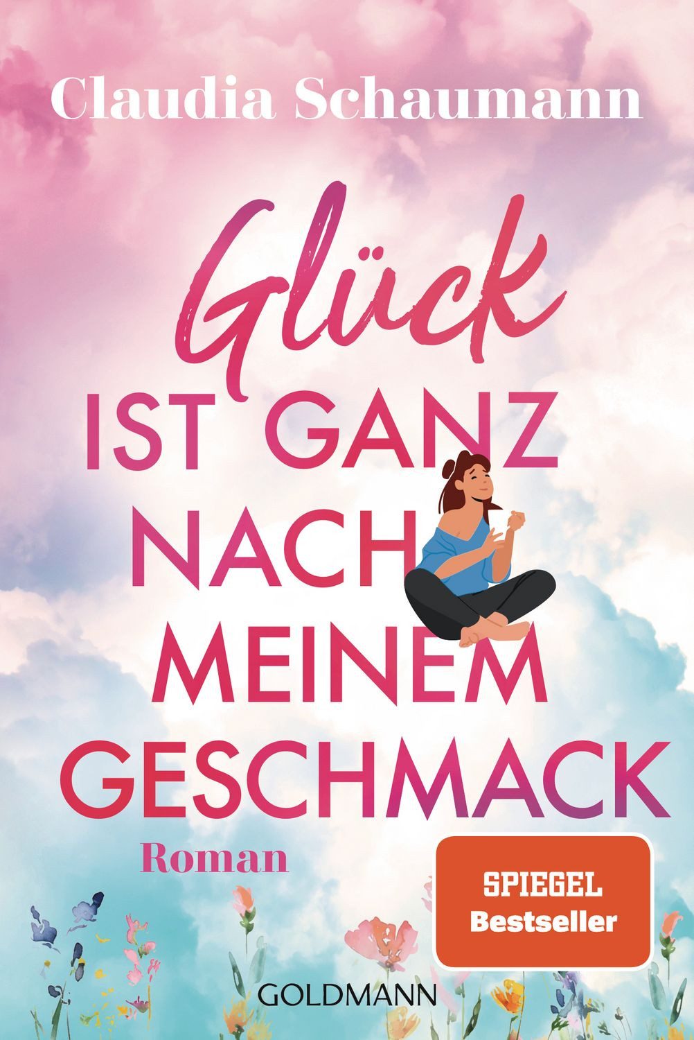 Belletristik Glück ist ganz nach meinem Geschmack Roman Claudia Schaumann