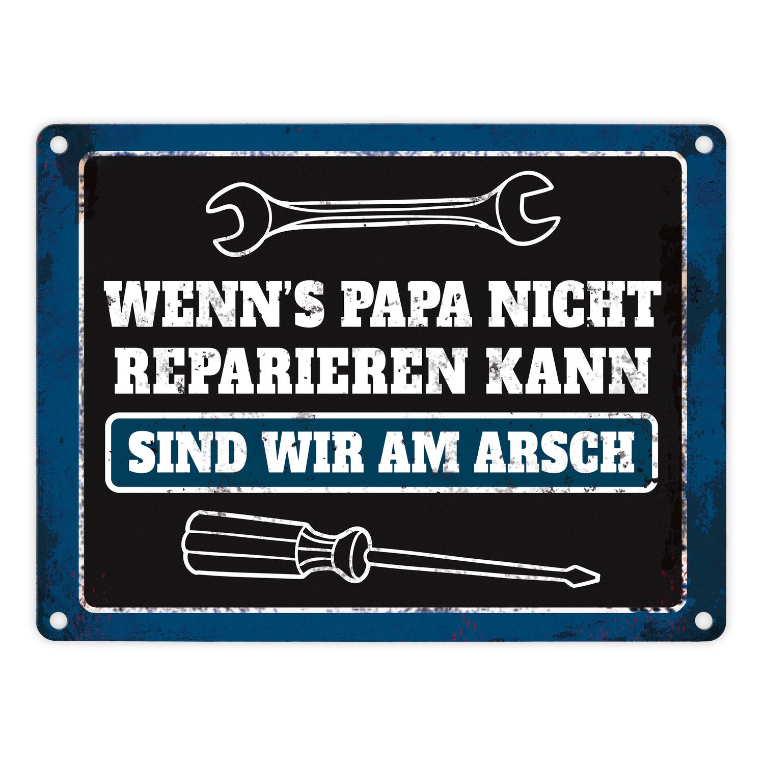 speecheese Metallschild Metallschild mit Spruch: Wenn Papa es nicht reparieren ... Schild