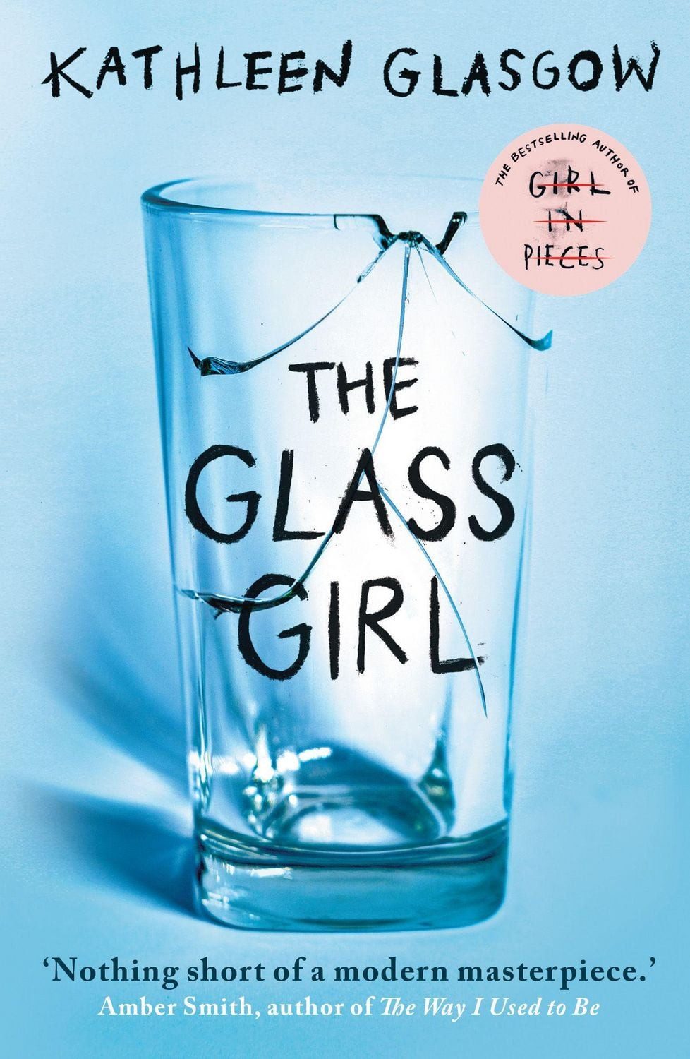 The Glass Girl From the bestselling author of Girl in Pieces / Kathleen Glasgow, From the bestselling author of Girl in Pieces, X