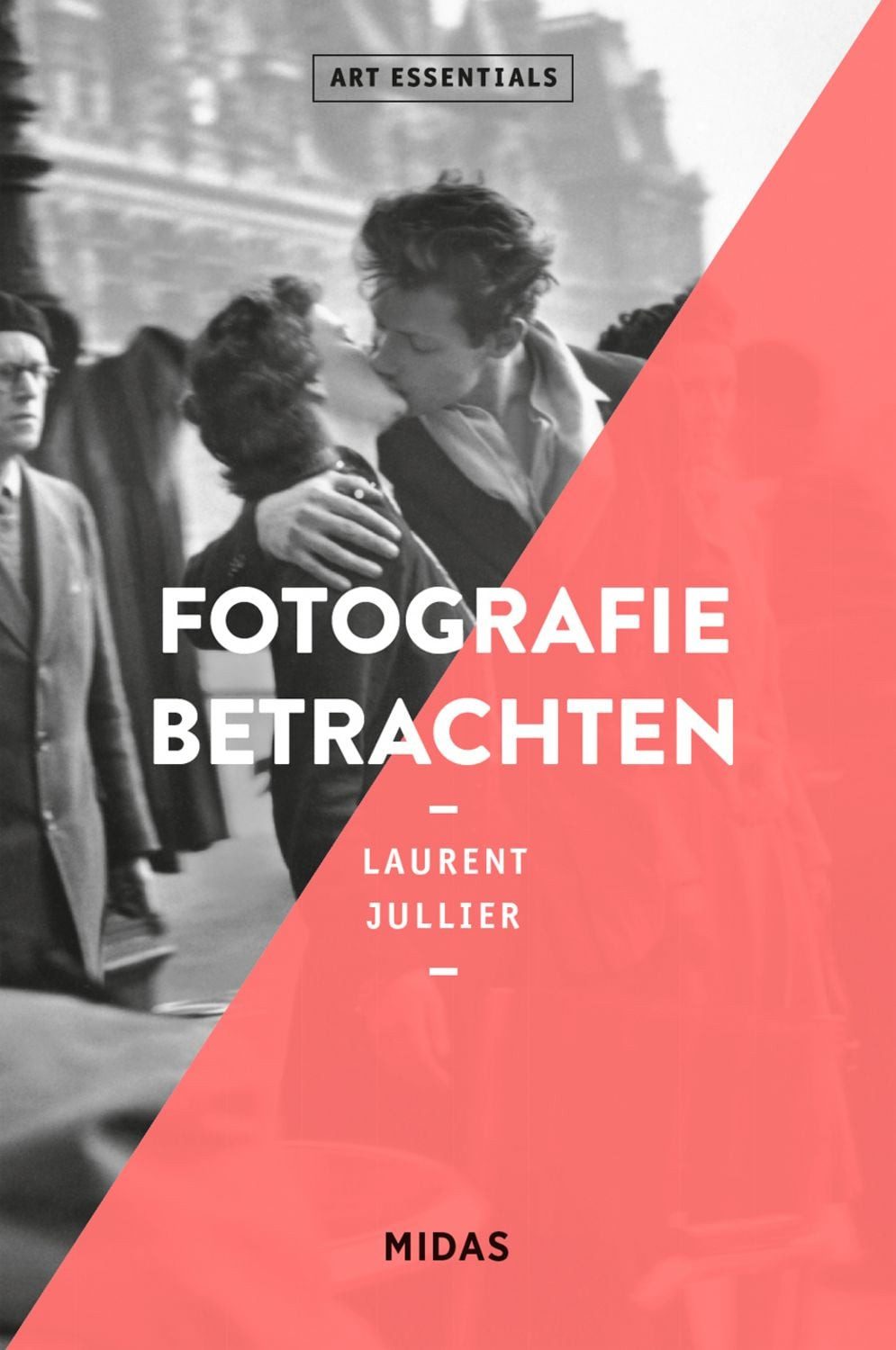 Fotografie betrachten (ART ESSENTIALS) / Laurent Jullier