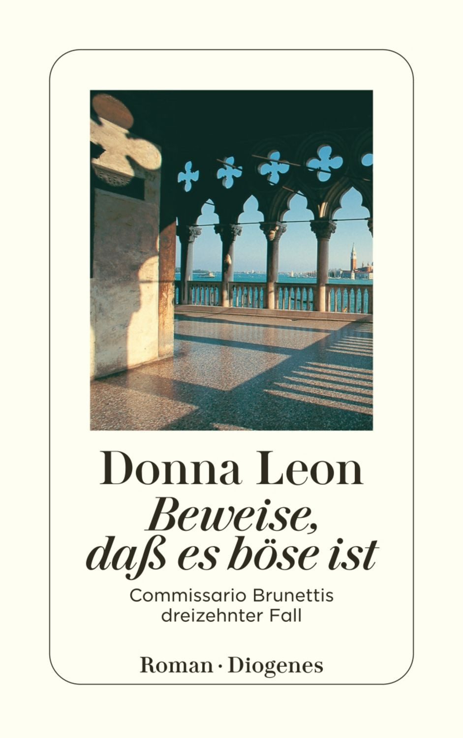 Beweise, daß es böse ist / Commissario Brunetti Band 13 / Donna Leon
