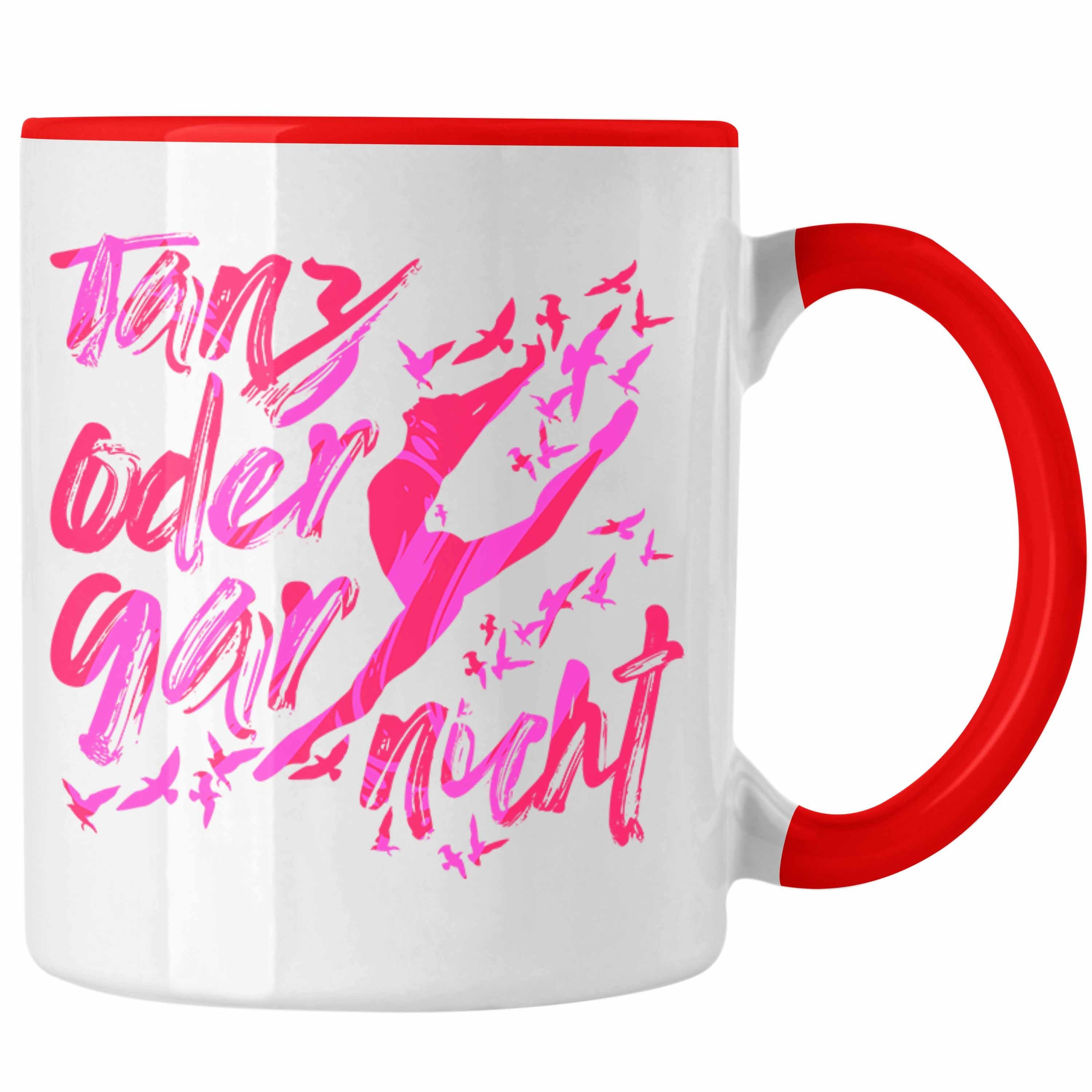 Trendation Tasse Trendation - Tanzen Tanz Mädchen Geschenkidee Tasse Ballerina Tänzer Oder Nicht Ballett Gar Geschenk Kinder Rot