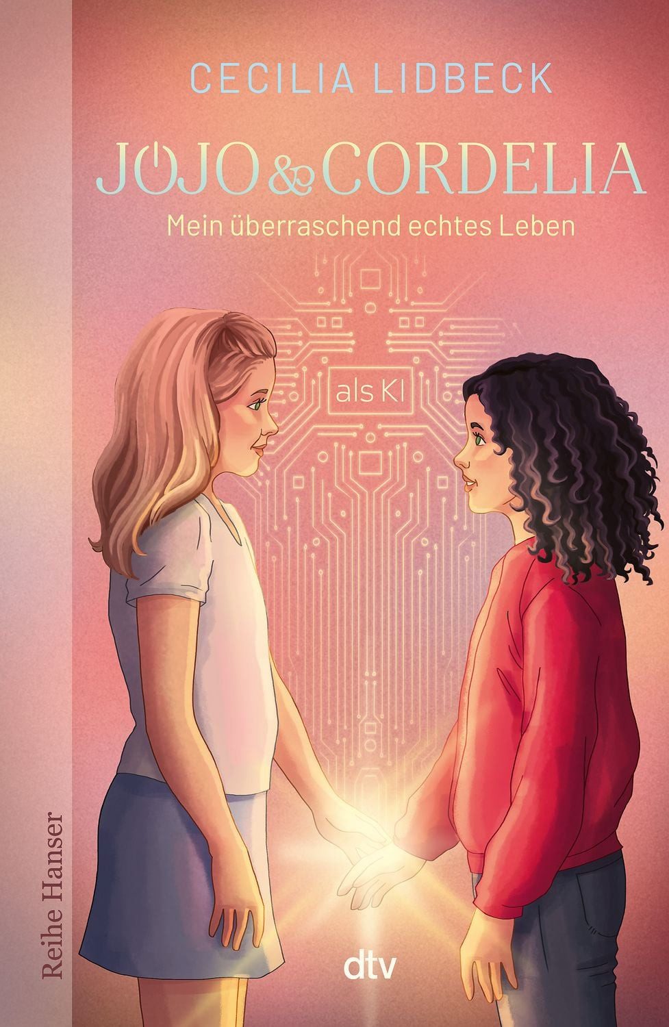 Kinderbuch Jojo & Cordelia – Mein überraschend echtes Leben (als KI) Eine tief be Cecilia Lidbeck