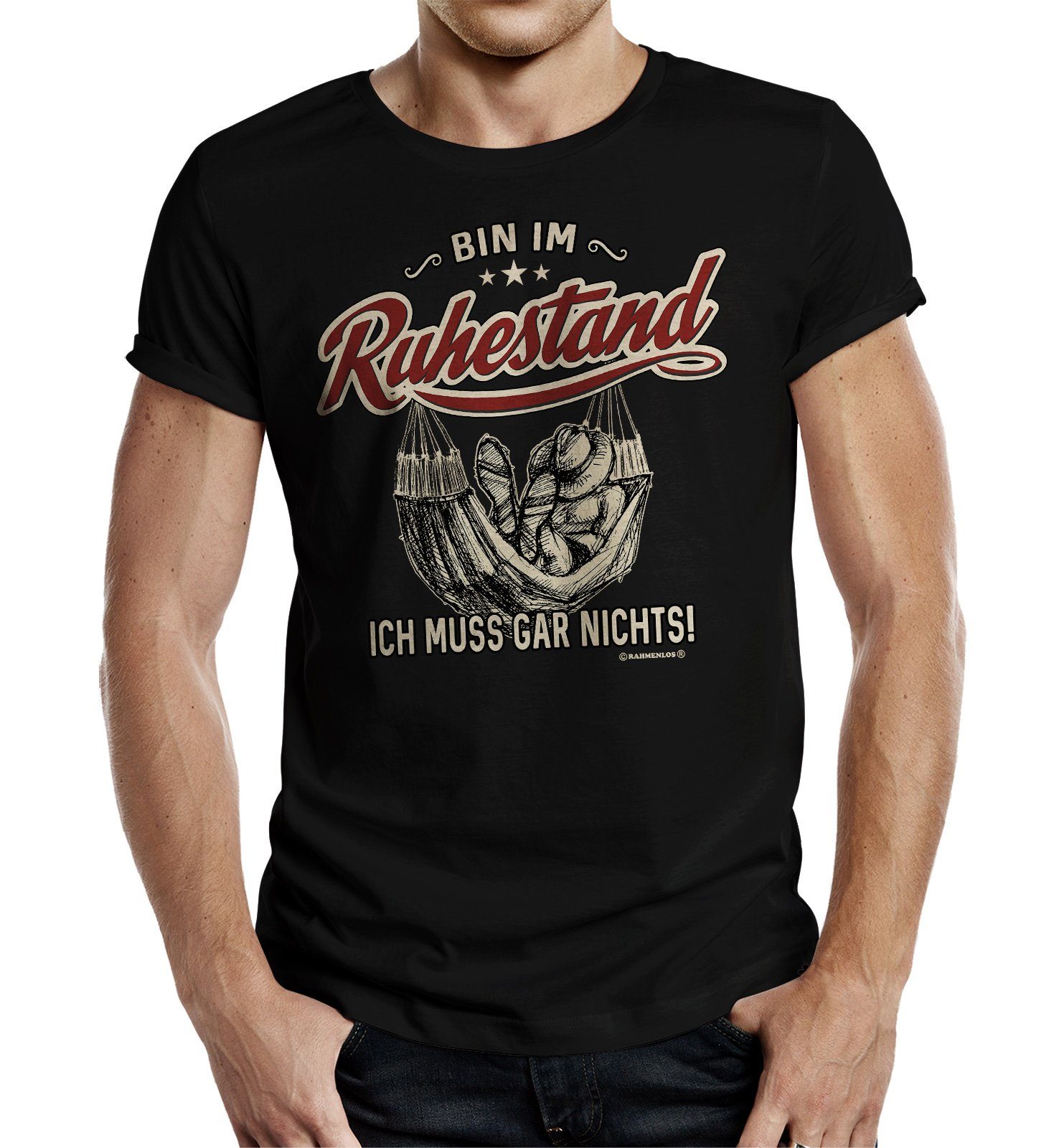 Rahmenlos T-Shirt Geschenk für Männer im Ruhestand - ich muss gar nichts!