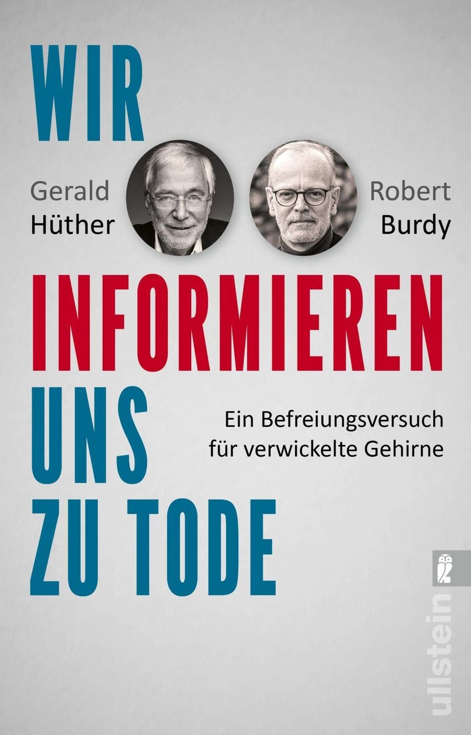 Wir informieren uns zu Tode / Gerald Hüther, Robert Burdy