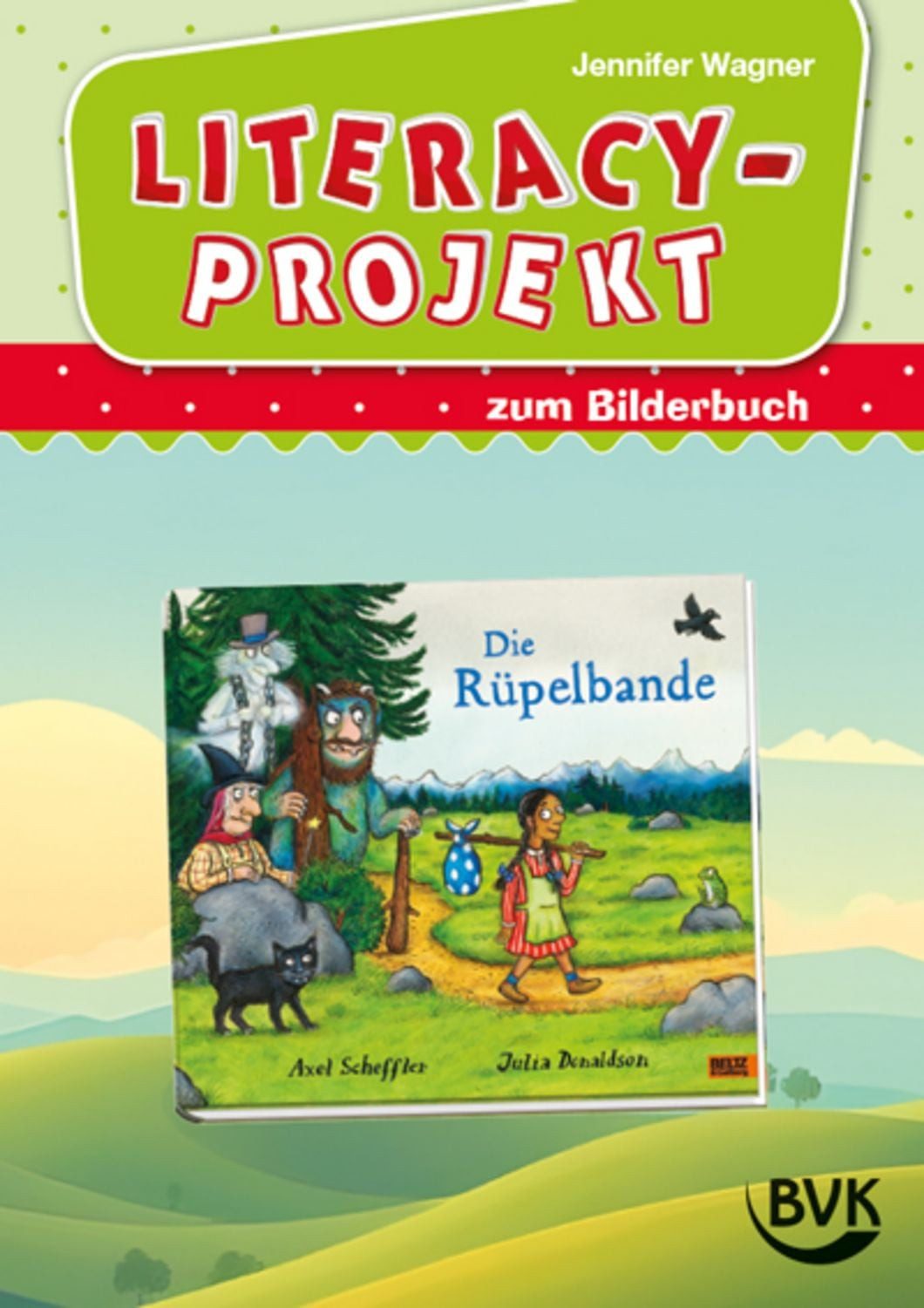 Literacy-Projekt zum Bilderbuch Die Rüpelbande / Jennifer Wagner