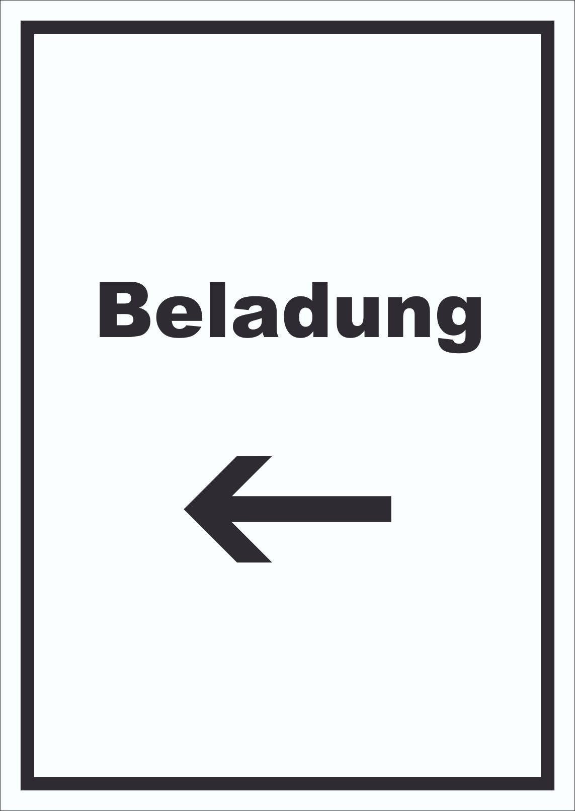Hinweisschild Beladung Schild mit Text und Richtungspfeil links Transport Fracht