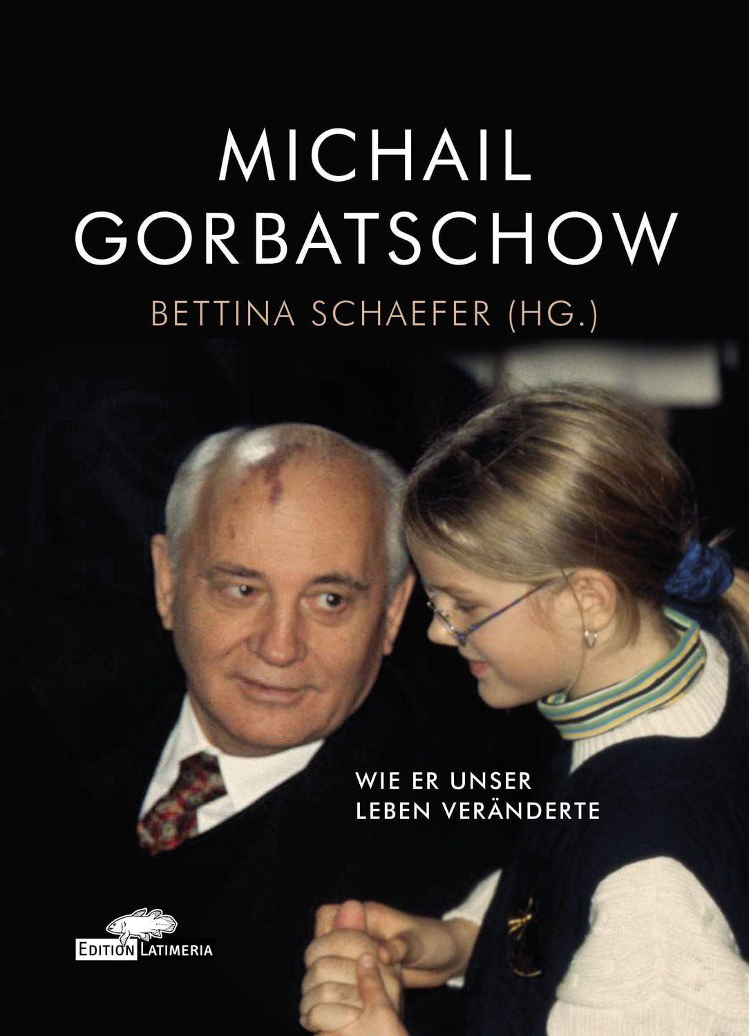 Michail Gorbatschow / Bettina Schaefer