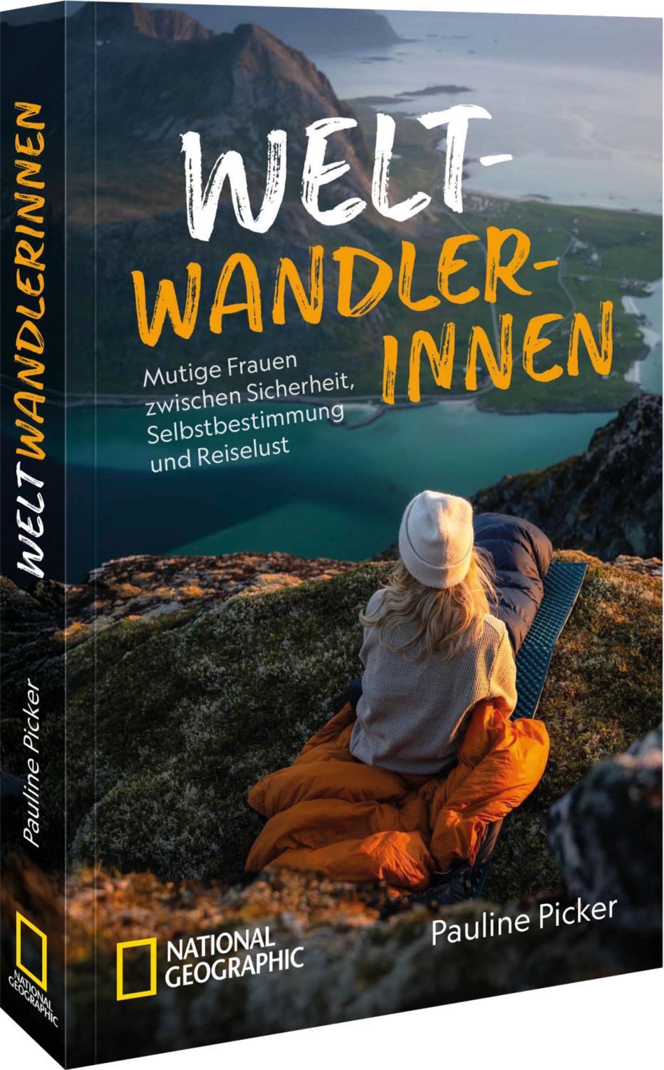 Weltwandlerinnen Mutige Frauen zwischen Sicherheit, Selbstbestimmung u / Pauline Picker