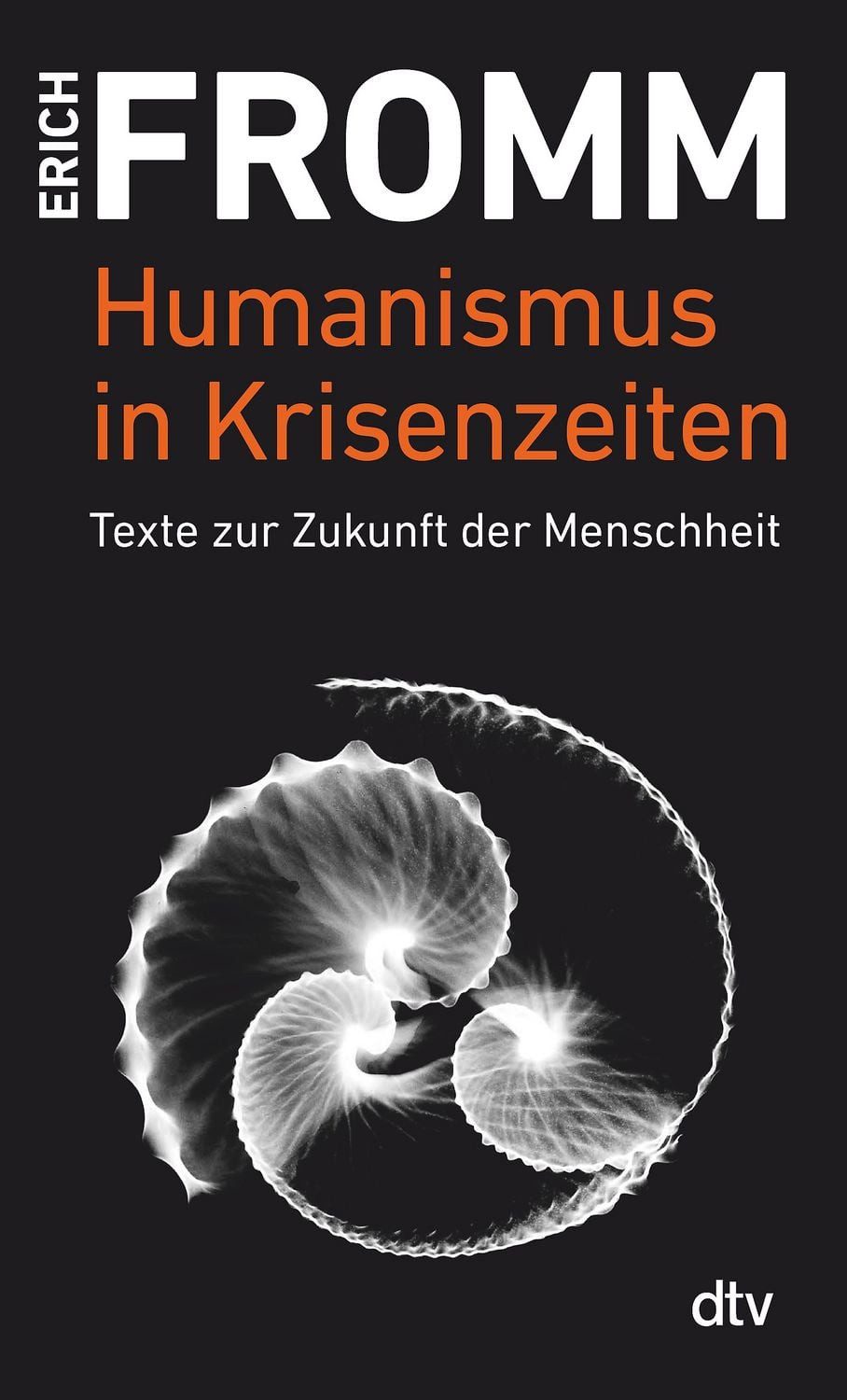 Sachbuch Humanismus in Krisenzeiten Texte zur Zukunft der Menschheit Erich Fromm