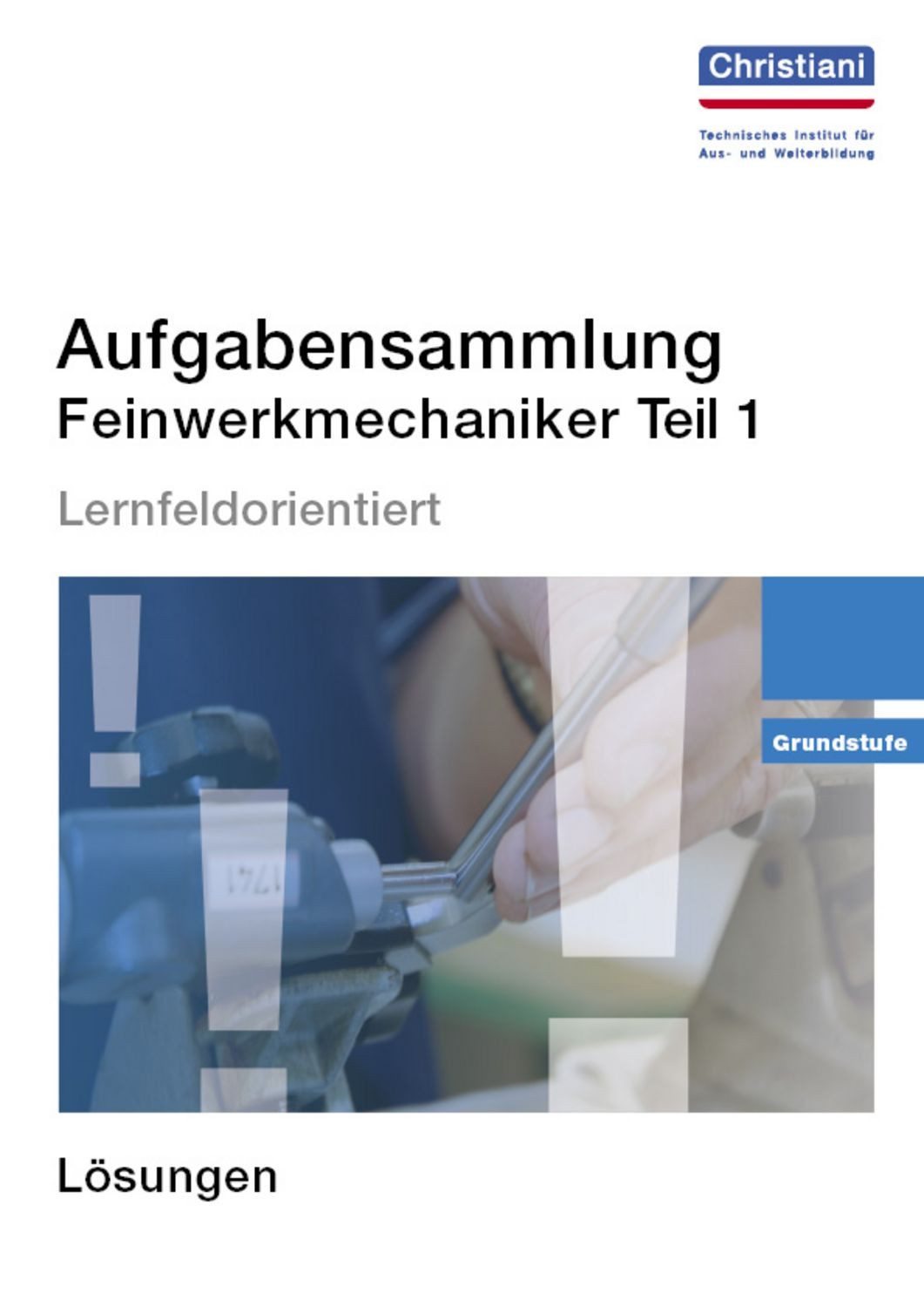 Aufgabensammlung Feinwerkmechaniker Teil 1 / Albert Walters