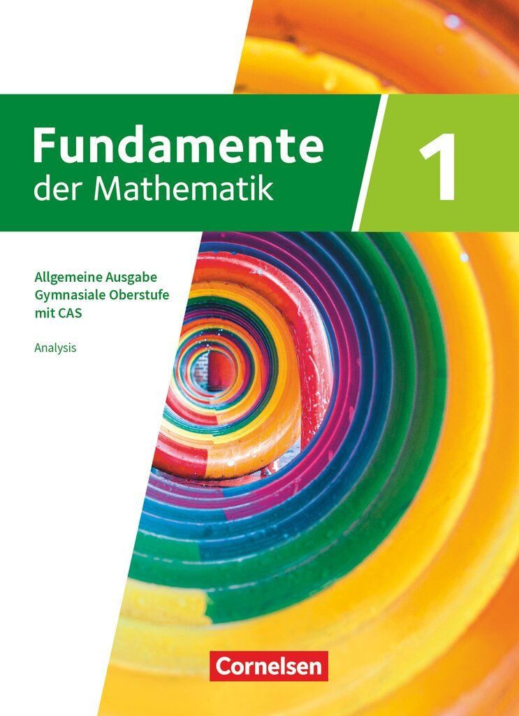 Fundamente der Mathematik - Allgemeine Ausgabe ab 2024 - mit CAS-/MMS- / diverse, Analysis - Schulbuch