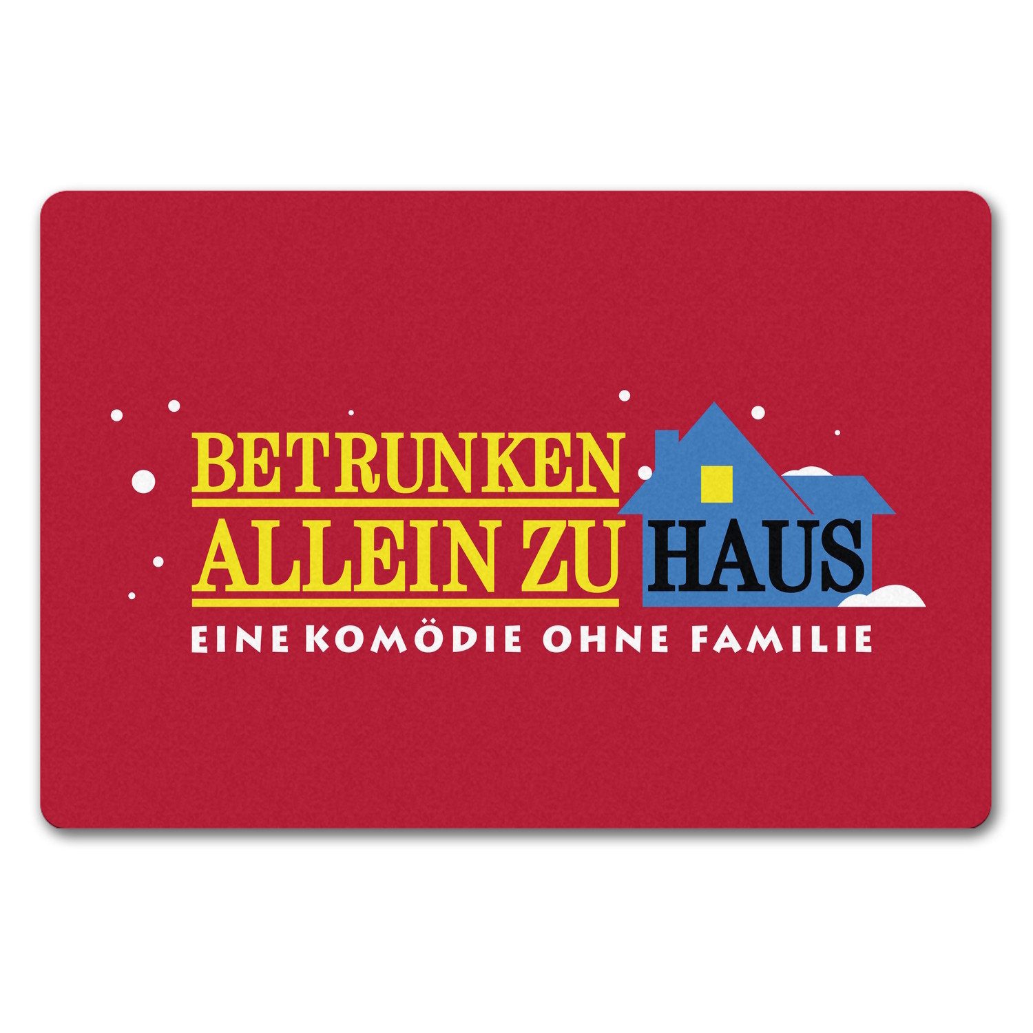 speecheese Fußmatte Betrunken allein Zuhause - Komödie Fußmatte in 40x60 cm ohne Rand