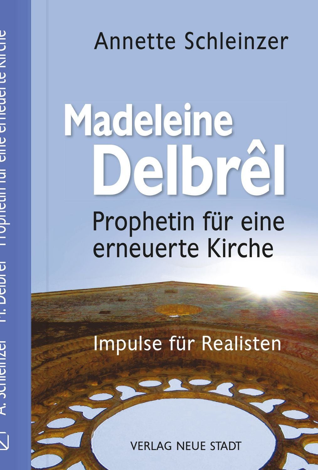 Madeleine Delbrêl - Prophetin für eine erneuerte Kirche / Annette Schleinzer