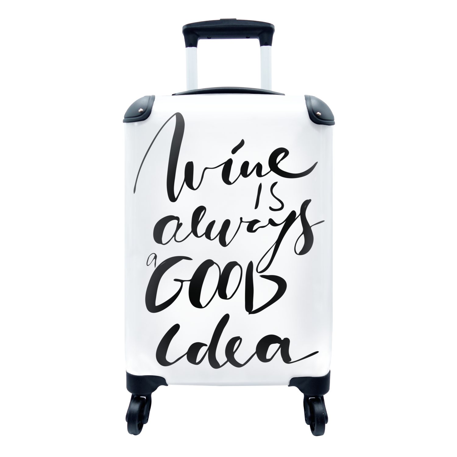 gute für eine Reisetasche weißem MuchoWow auf 4 Hintergrund ist "Wein Handgepäck mit Trolley, Rollen, immer Zitat Handgepäckkoffer Ferien, Reisekoffer Idee"., rollen,