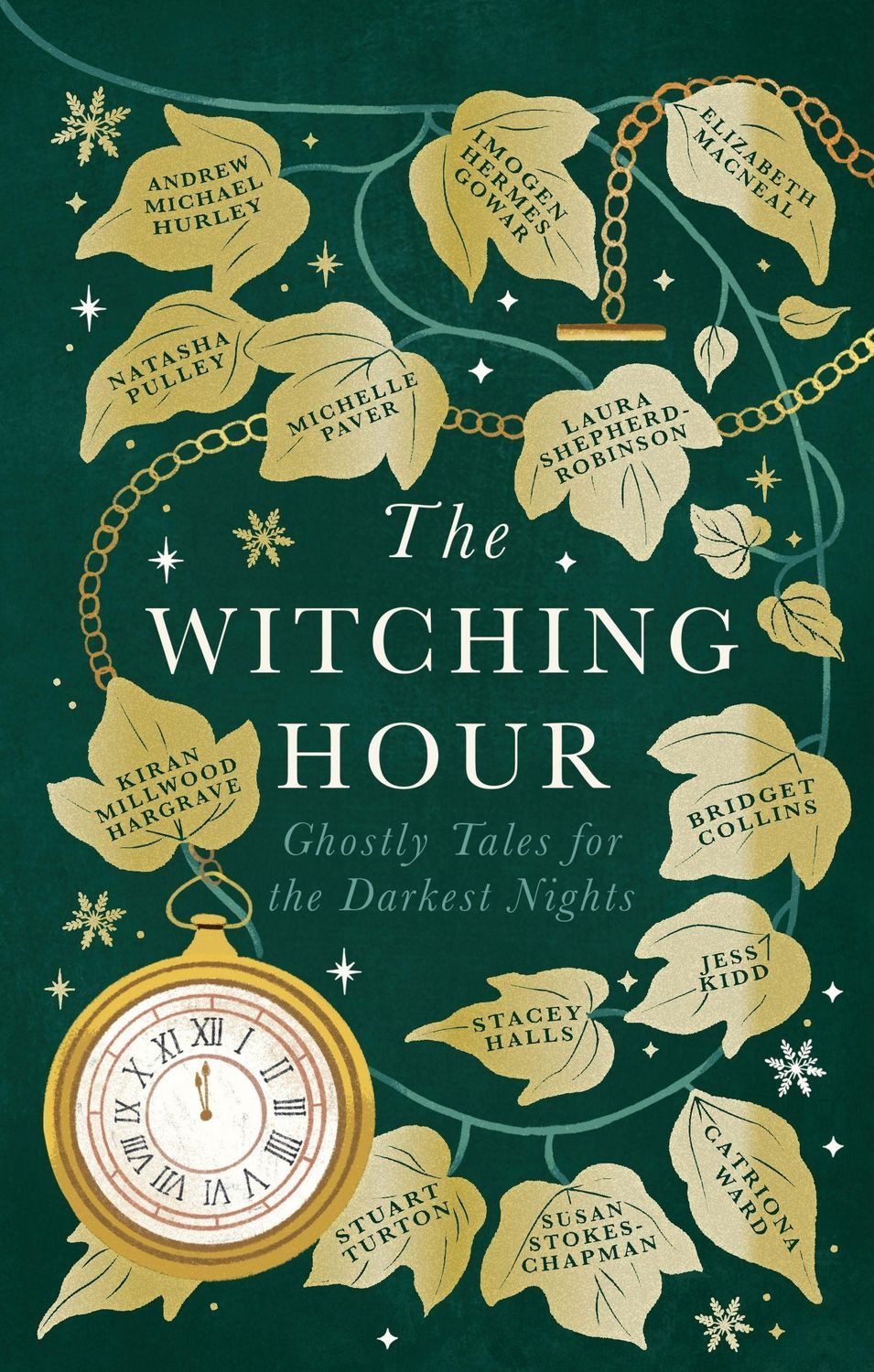 The Witching Hour From the creators of The Haunting Season and The Win / Bridget Collins, Laura Shepherd-Robinson, Catriona Ward, Susan Stokes-Chapman, Stacey Halls
