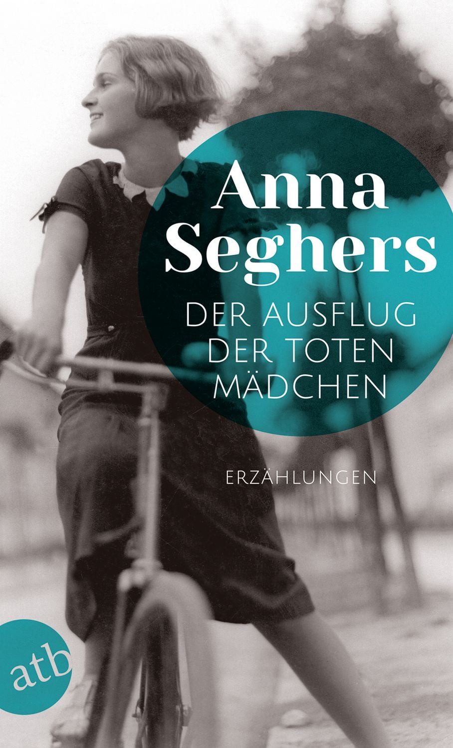 Der Ausflug der toten Mädchen / Anna Seghers