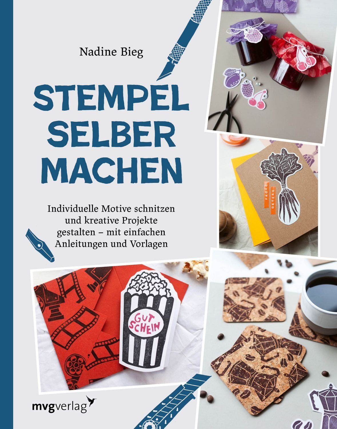 Stempel selber machen / Nadine Bieg, Individuelle Motive schnitzen und kreative Projekte gestalten – mit einfachen Anleitungen und Vorlagen