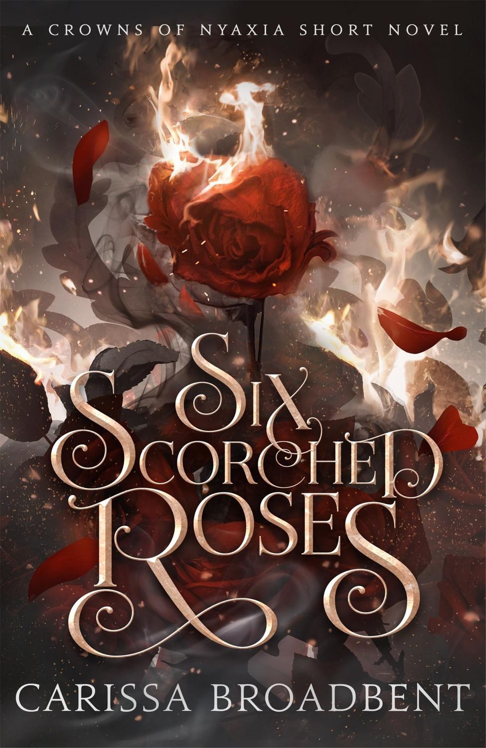 Six Scorched Roses / Carissa Broadbent