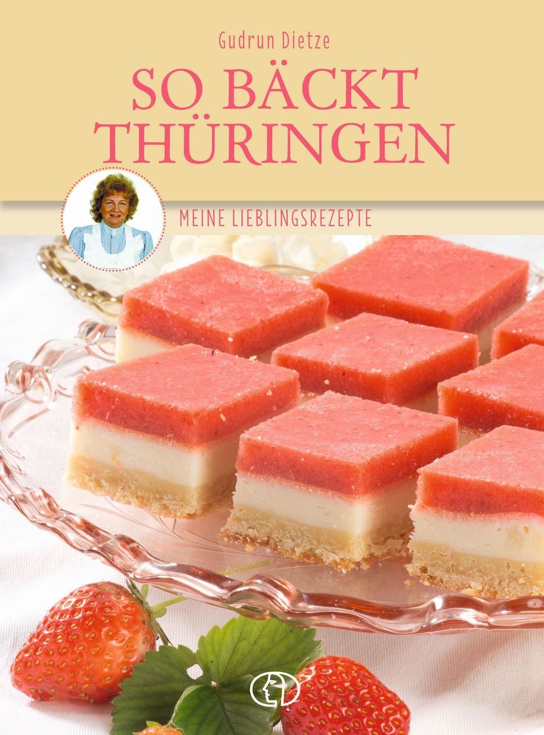 So bäckt Thüringen / Gudrun Dietze, Meine Lieblingsrezepte