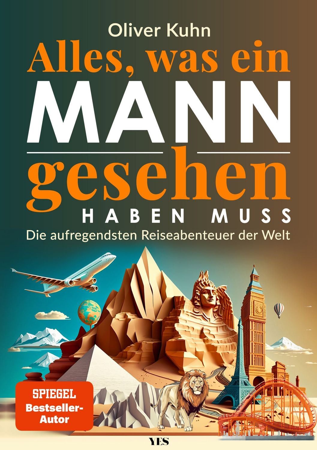 Alles, was ein Mann gesehen haben muss / Oliver Kuhn