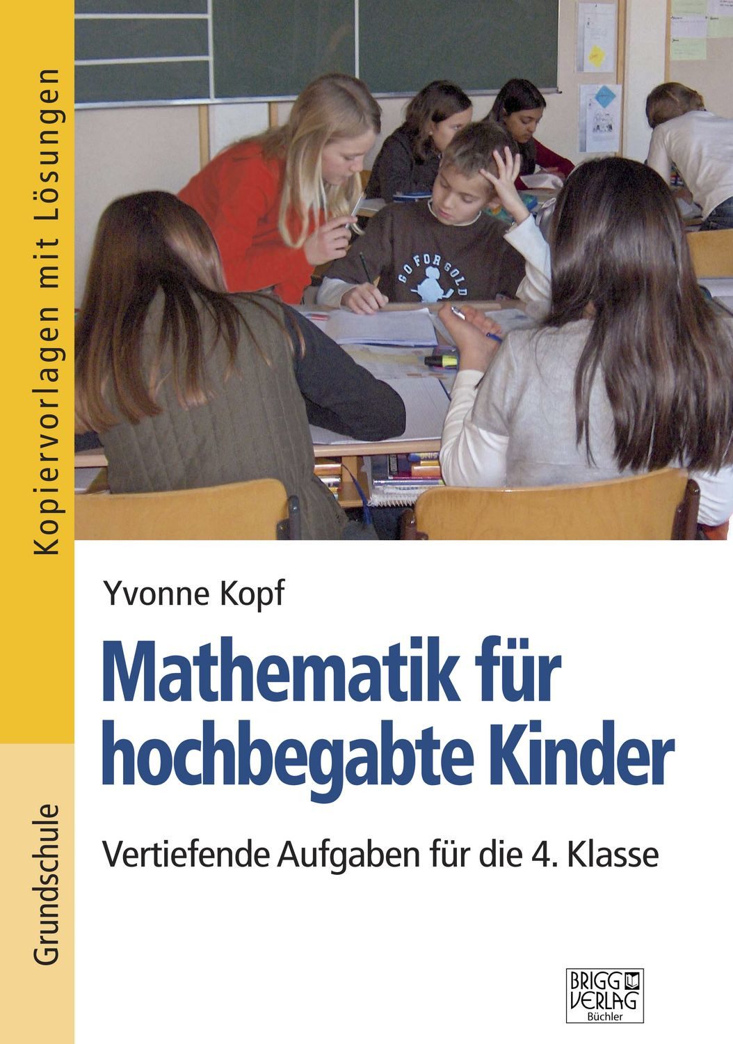 Mathematik für hochbegabte Kinder – 4. Klasse / Yvonne Kopf