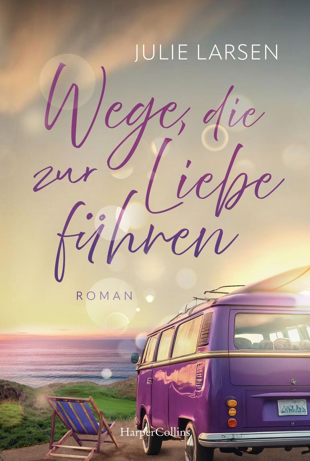 Belletristik Wege, die zur Liebe führen Die Liebe ist das Ziel: Eine einfühlsame, r Julie Larsen