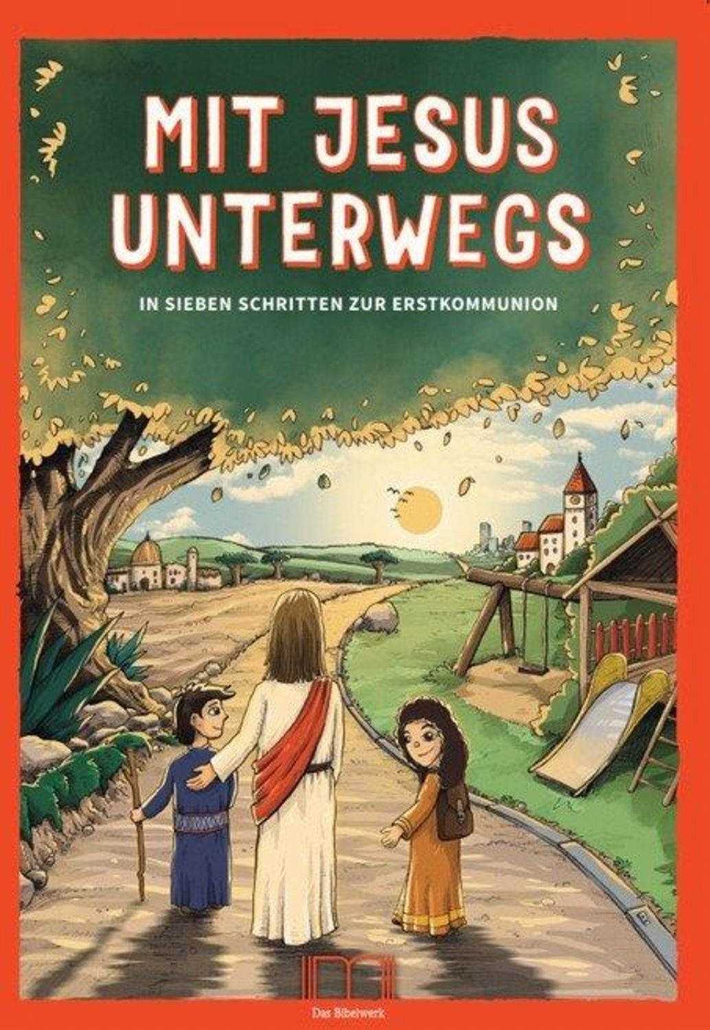 Mit Jesus unterwegs / Thomas Höhn, Helmut Heiss, Heidi Braun, Georg Brigl