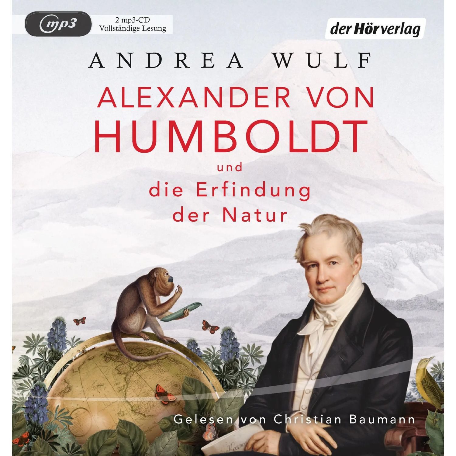 Der HörVerlag Hörspiel Alexander von Humboldt und die Erfindung der Natur