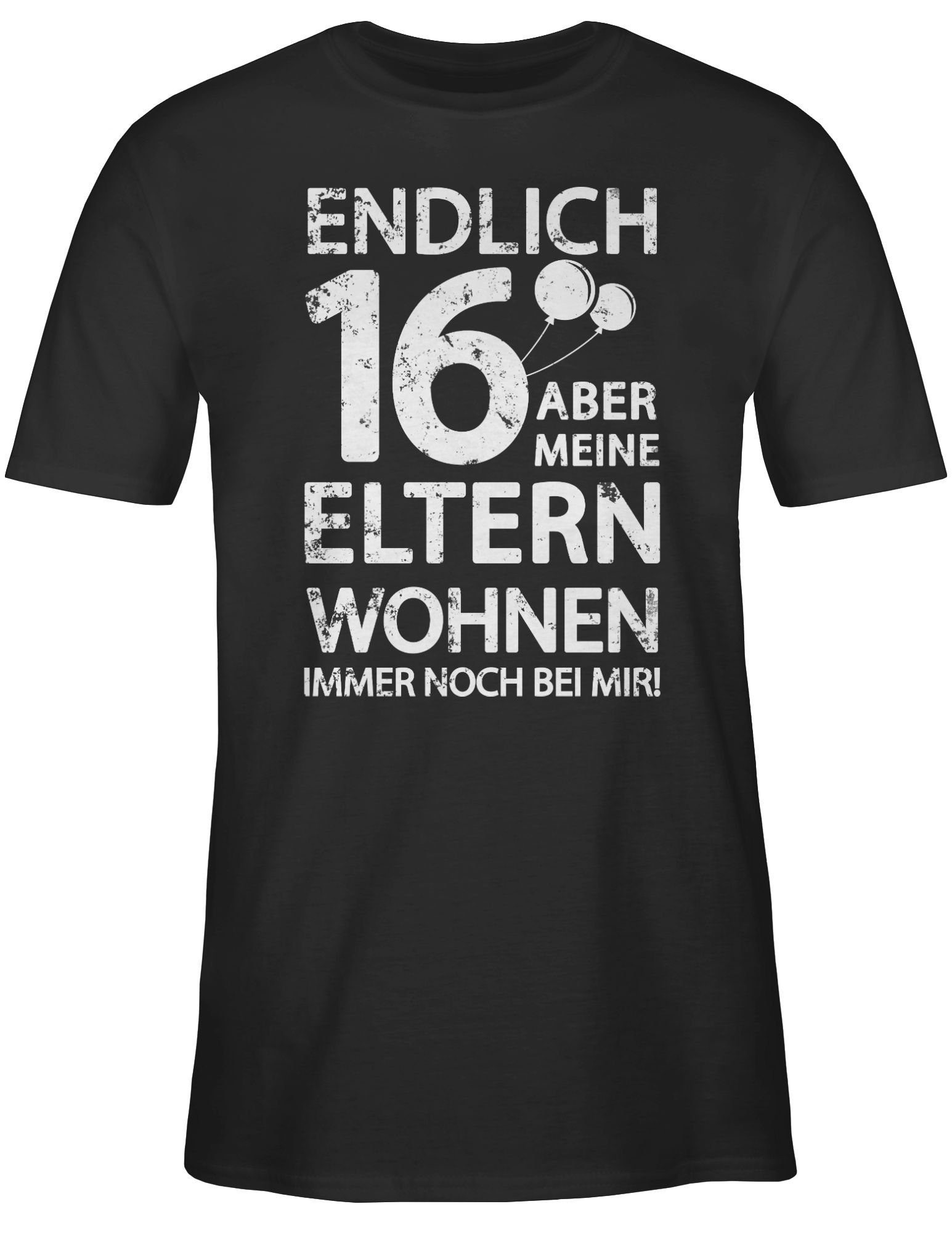 16. meine Schwarz Shirtracer mir! wohnen bei Endlich immer Geburtstag Eltern aber noch weiß sechzehn 01 T-Shirt