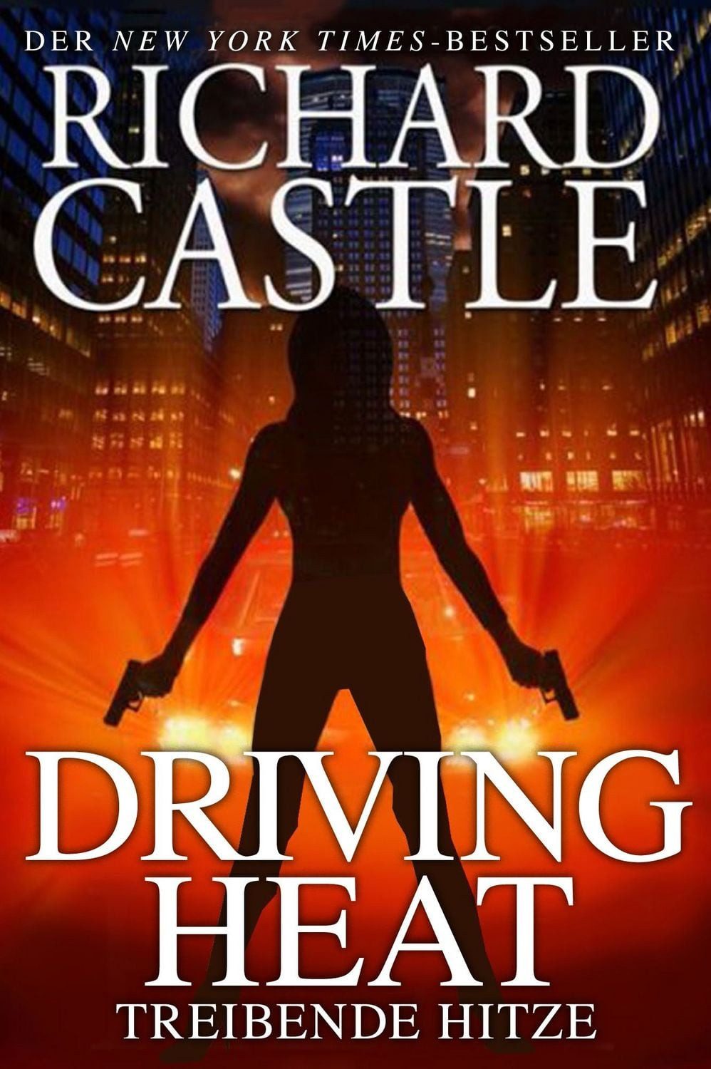 Driving Heat - Treibende Hitze / Nikki Heat Band 7 / Richard Castle