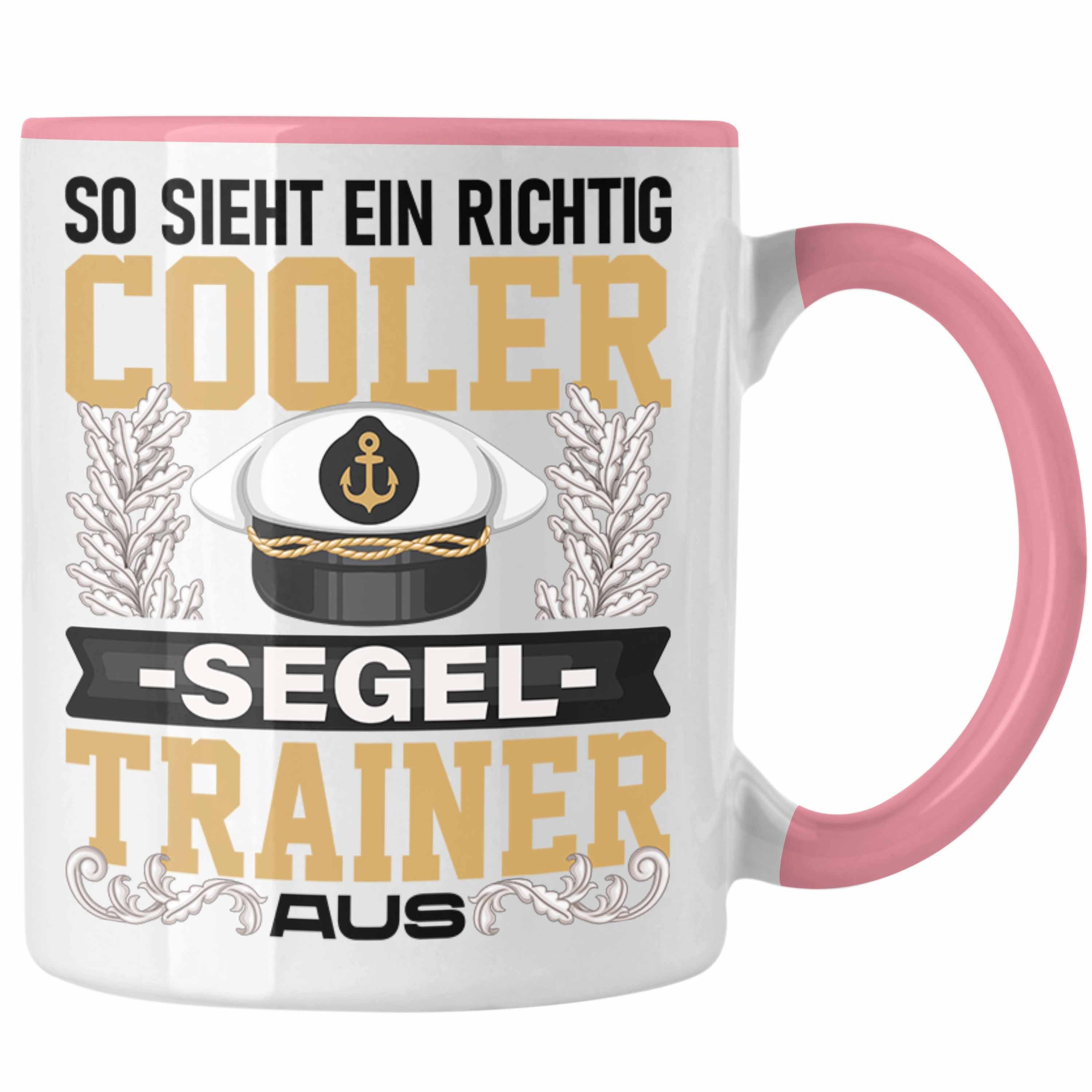 Trendation Tasse Trendation - Segel Lehrer Trainer Tasse Geschenk Lustig Spruch So Sieh Rosa