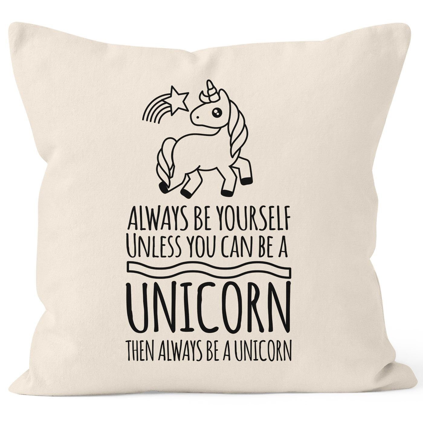 MoonWorks Dekokissen Kissenbezug Einhorn Always be yourself unless you can be a unicorn Moonworks® natur