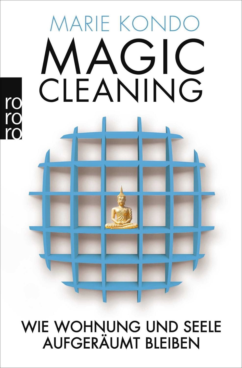 Magic Cleaning 2 Wie Wohnung und Seele aufgeräumt bleiben / Marie Kondo, Wie Wohnung und Seele aufgeräumt bleiben