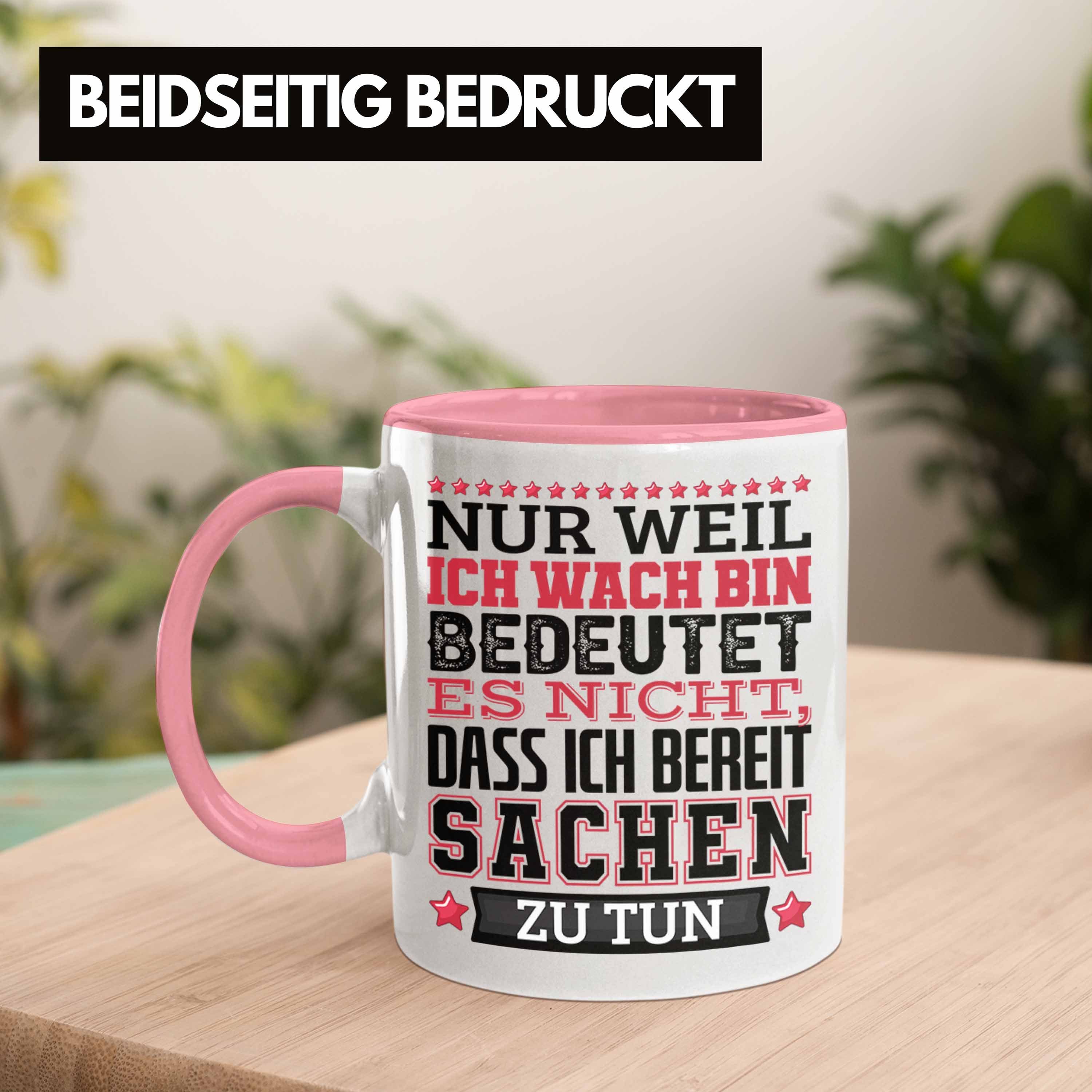 Lustiger Heißt Trendation Bin Weil Rosa Tasse Spruch Nur Ich Wach Nic Tasse Kaffee-Becher Es