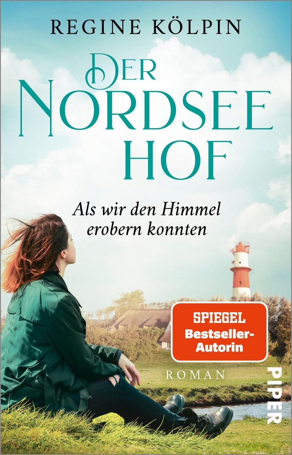 Der Nordseehof – Als wir den Himmel erobern konnten / Regine Kölpin, Roman, Gefühlvoller Nordsee-Roman über ein Frauenschicksal