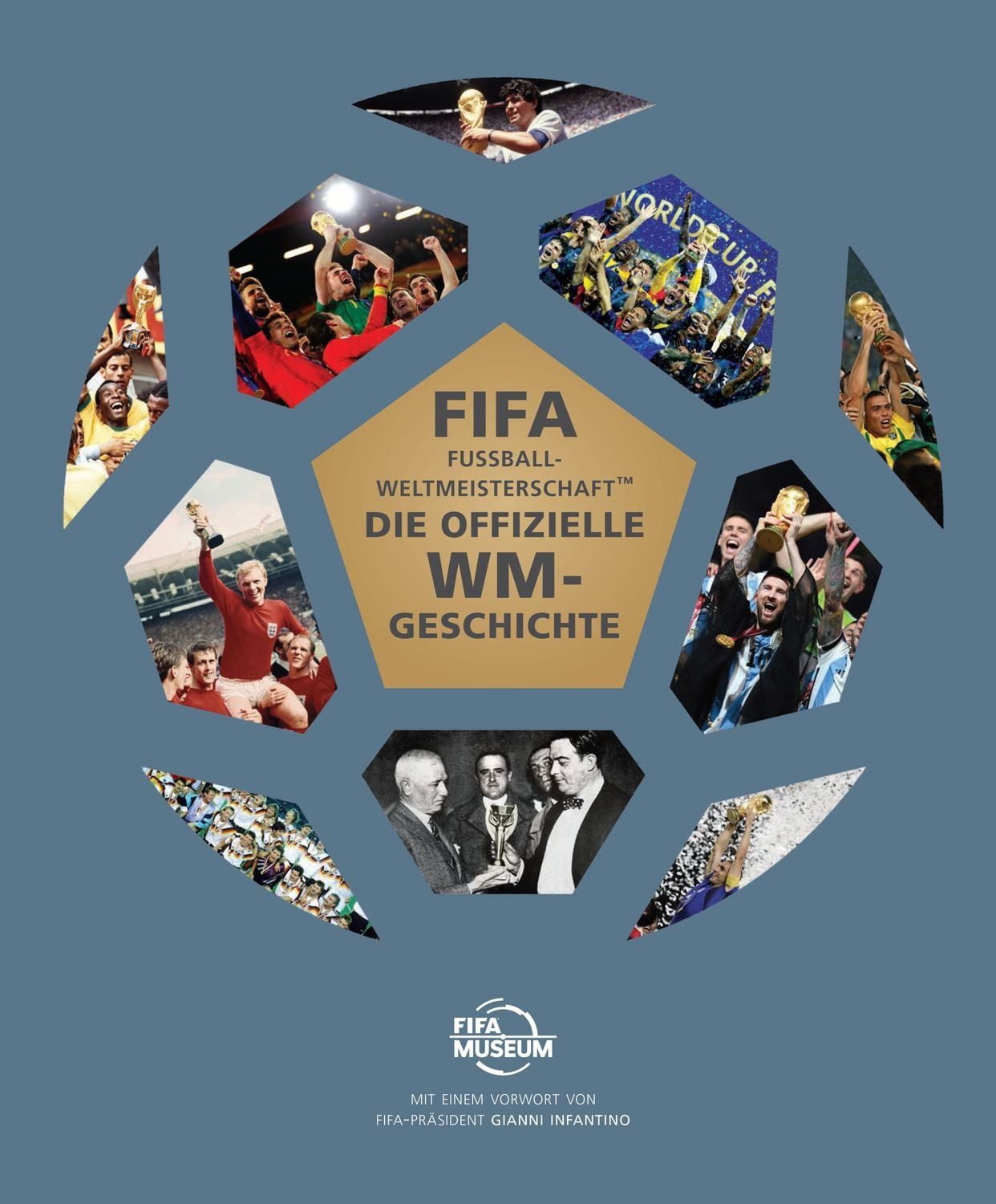 FIFA Fussball-Weltmeisterschaft™ - Die offizielle WM-Geschichte / FIFA Museum