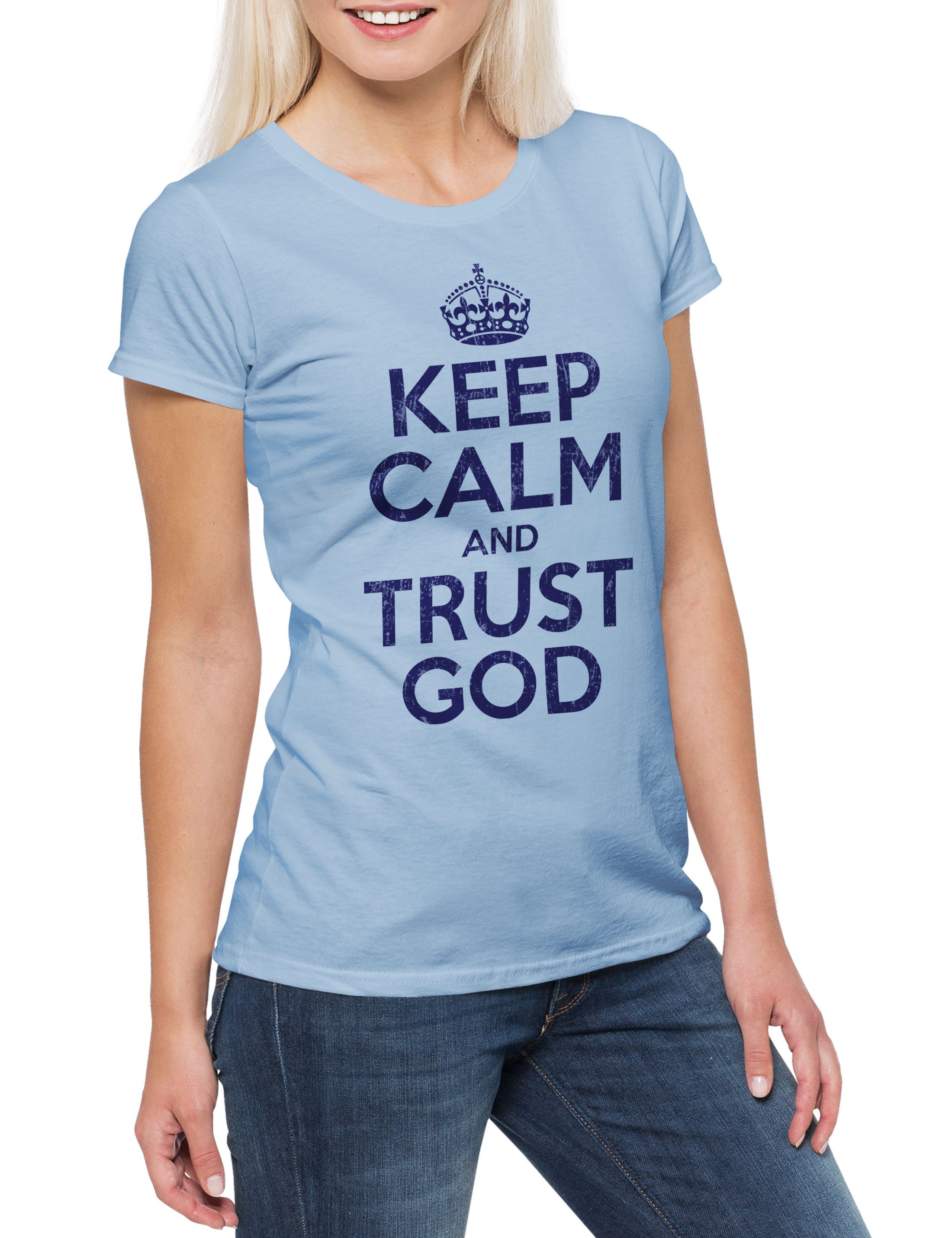 Print-Shirt Keep Calm And Trust God Damen T-Shirt Jesus Gott Christus Glaube