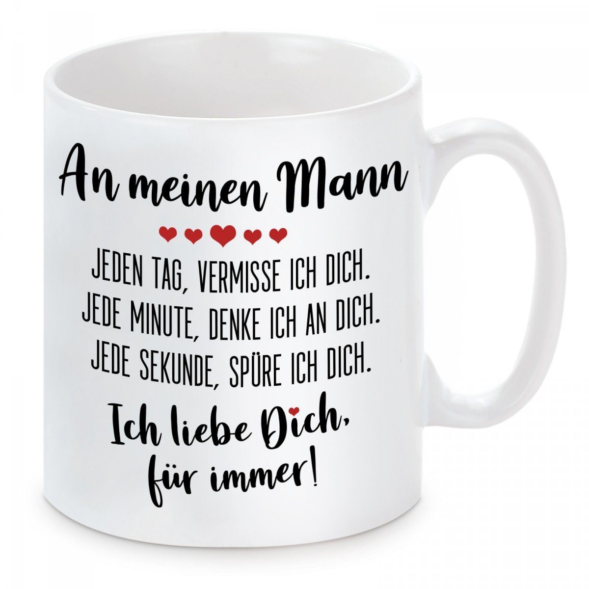 Herzbotschaft Tasse Kaffeebecher mit Motiv An meinen Mann jeden Tag vermisse ich dich, Keramik, Kaffeetasse spülmaschinenfest und mikrowellengeeignet