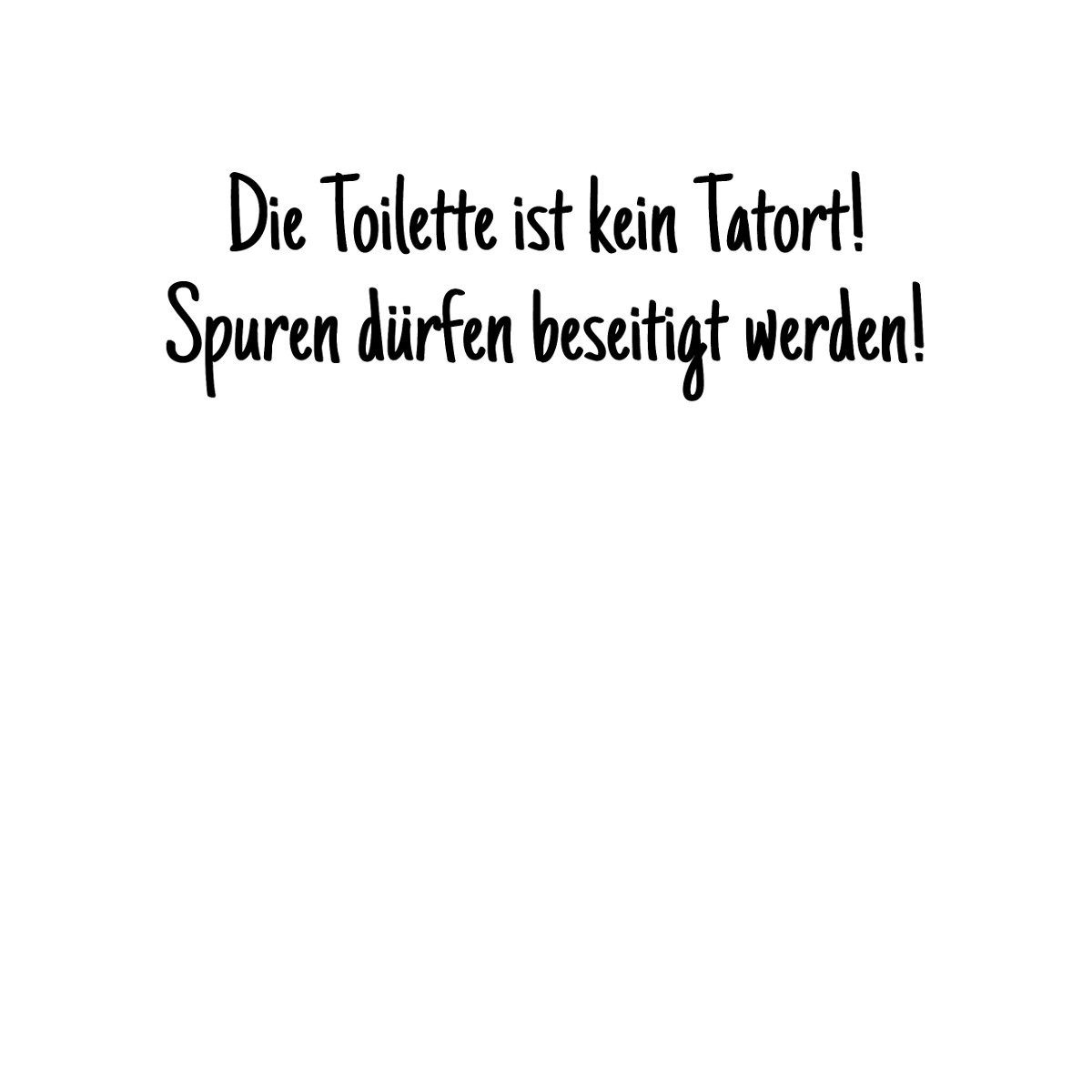 Spreadshirt Aufkleber Die Toilette Ist Kein Tatort Lustiger Spruch Sticker Aufkleber