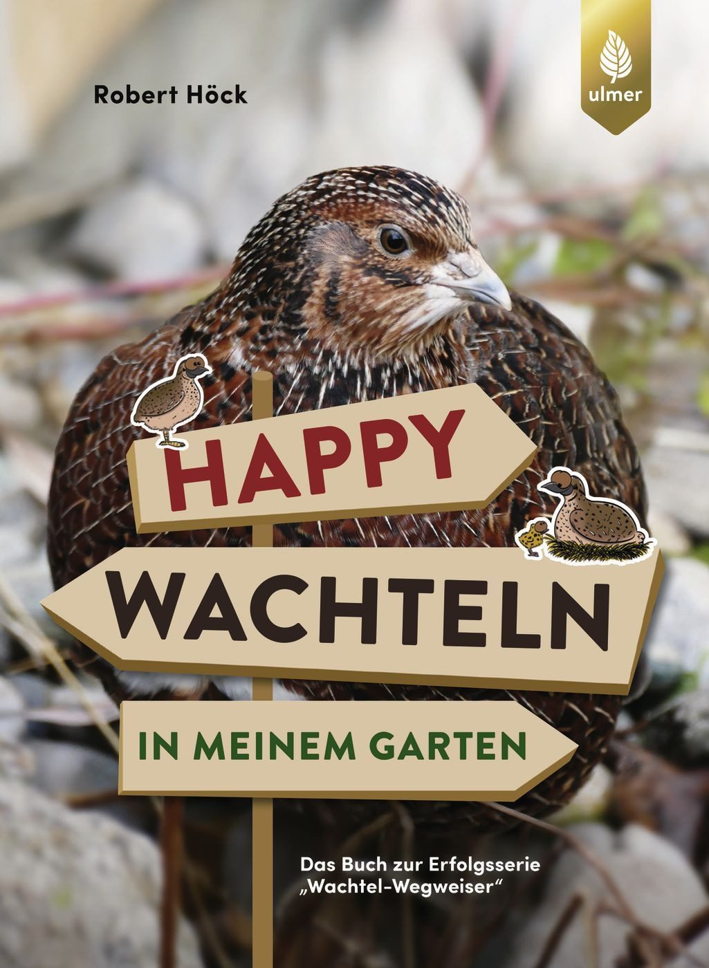 Sachbuch Happy Wachteln in meinem Garten Spiegel-Bestseller-Autor. Das Buch zur Robert Höck