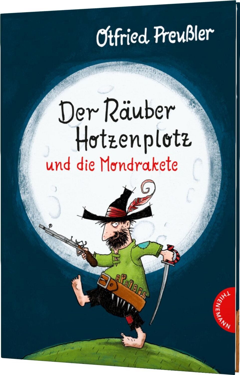 Der Räuber Hotzenplotz: Der Räuber Hotzenplotz und die Mondrakete / Otfried Preußler