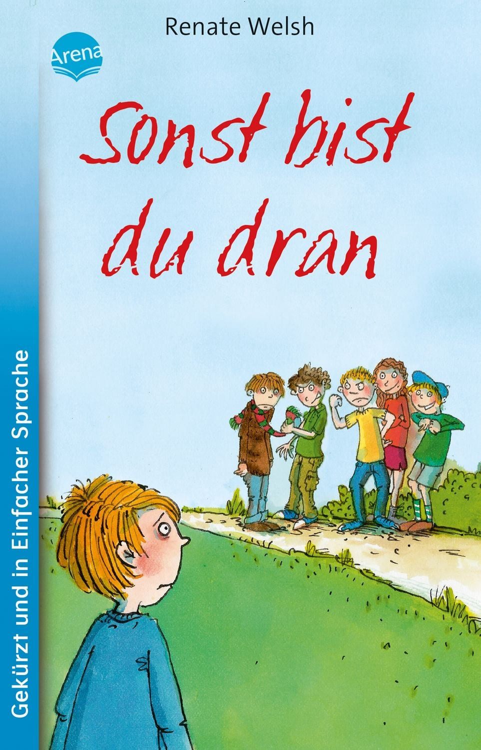 Sonst bist du dran / Renate Welsh