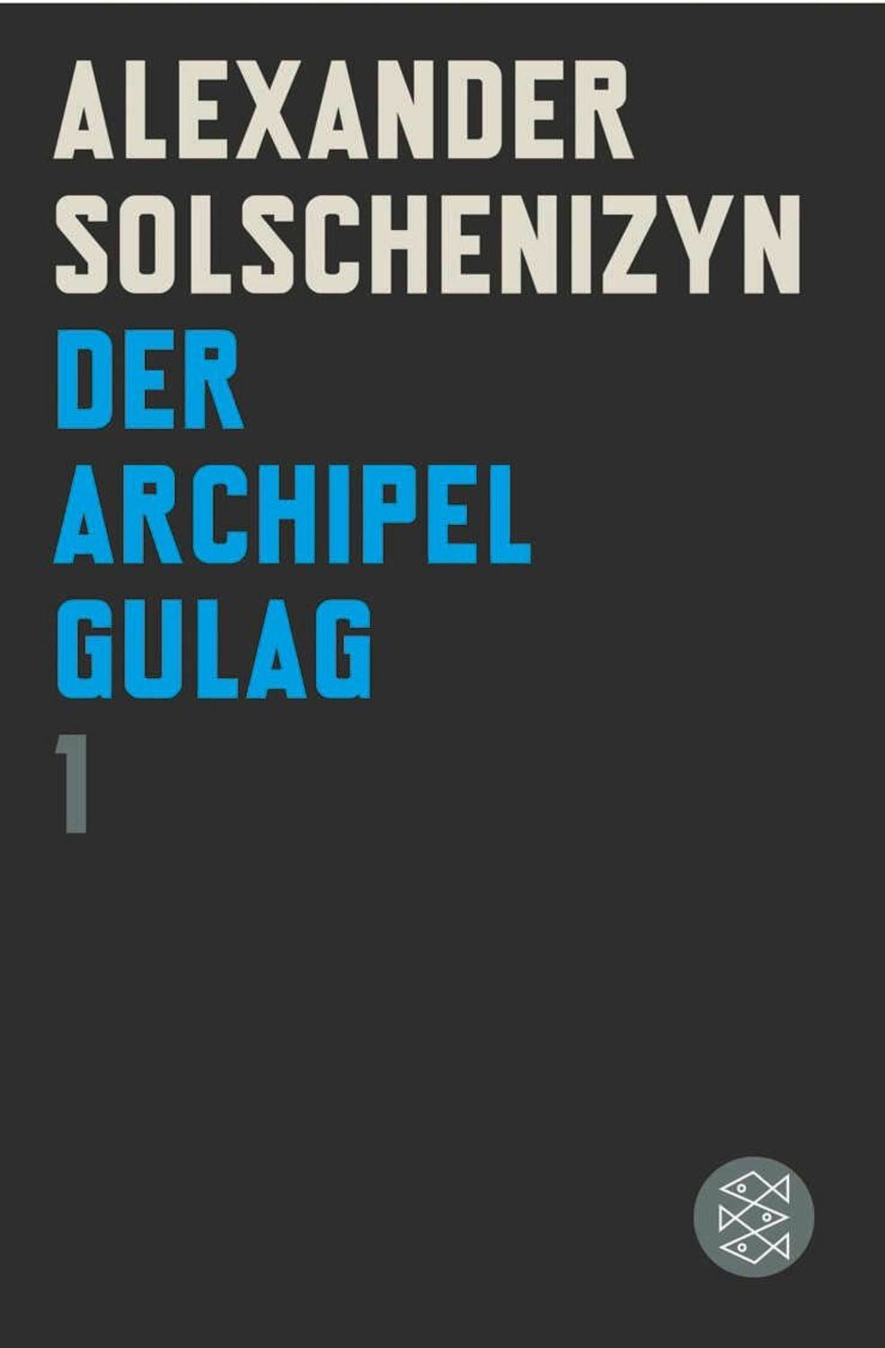 Der Archipel GULAG I / Alexander Solschenizyn
