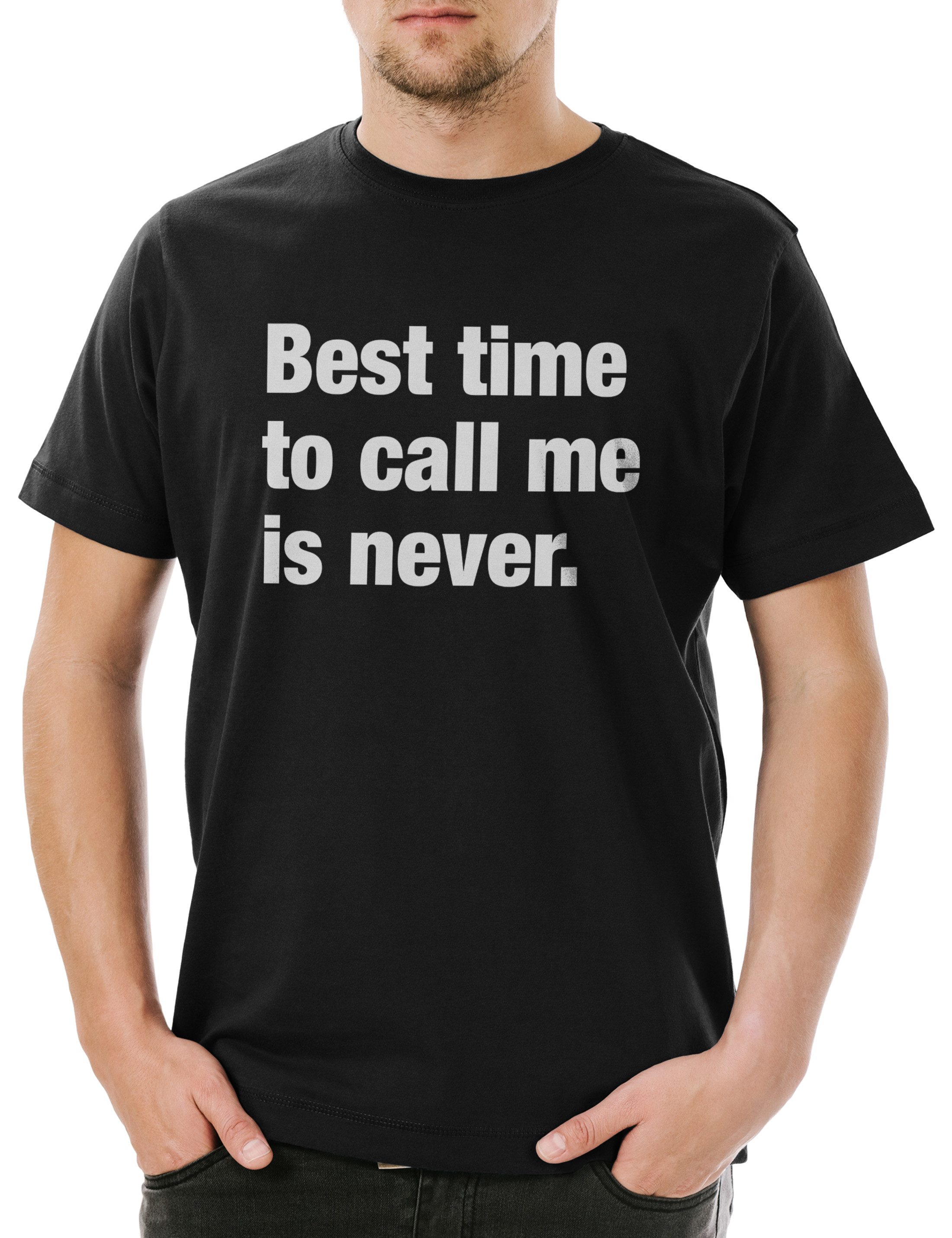 Print-Shirt Best Time To Call Me Is Never Herren T-Shirt Pessimismus Nihilist